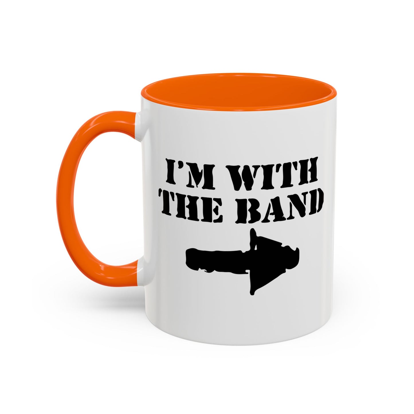 I'M WITH THE BAND Accent BiColor Funny Sarcastic Mug