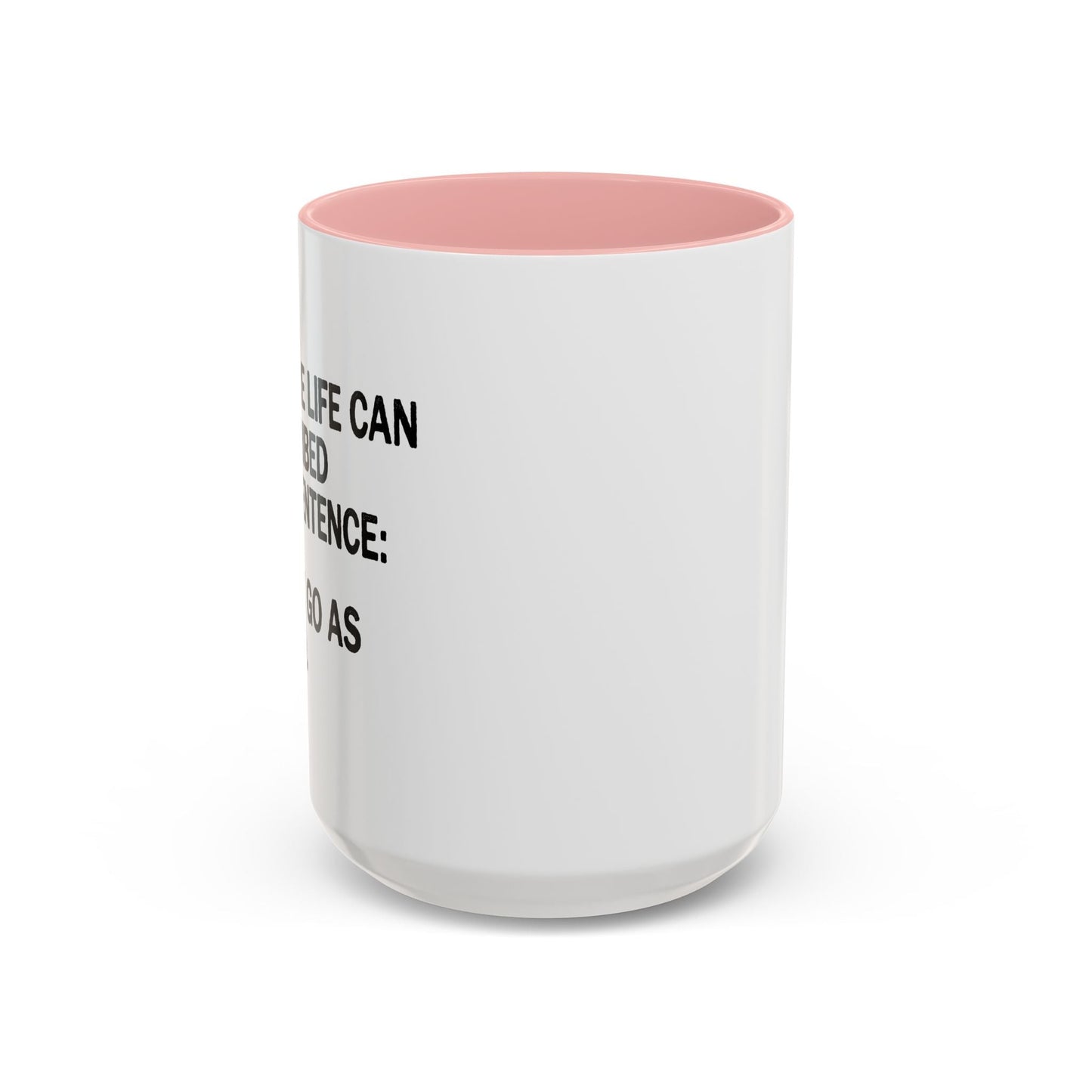 IT DIDN'T GO AS PLANNED. Accent BiColor Funny Sarcastic Mug