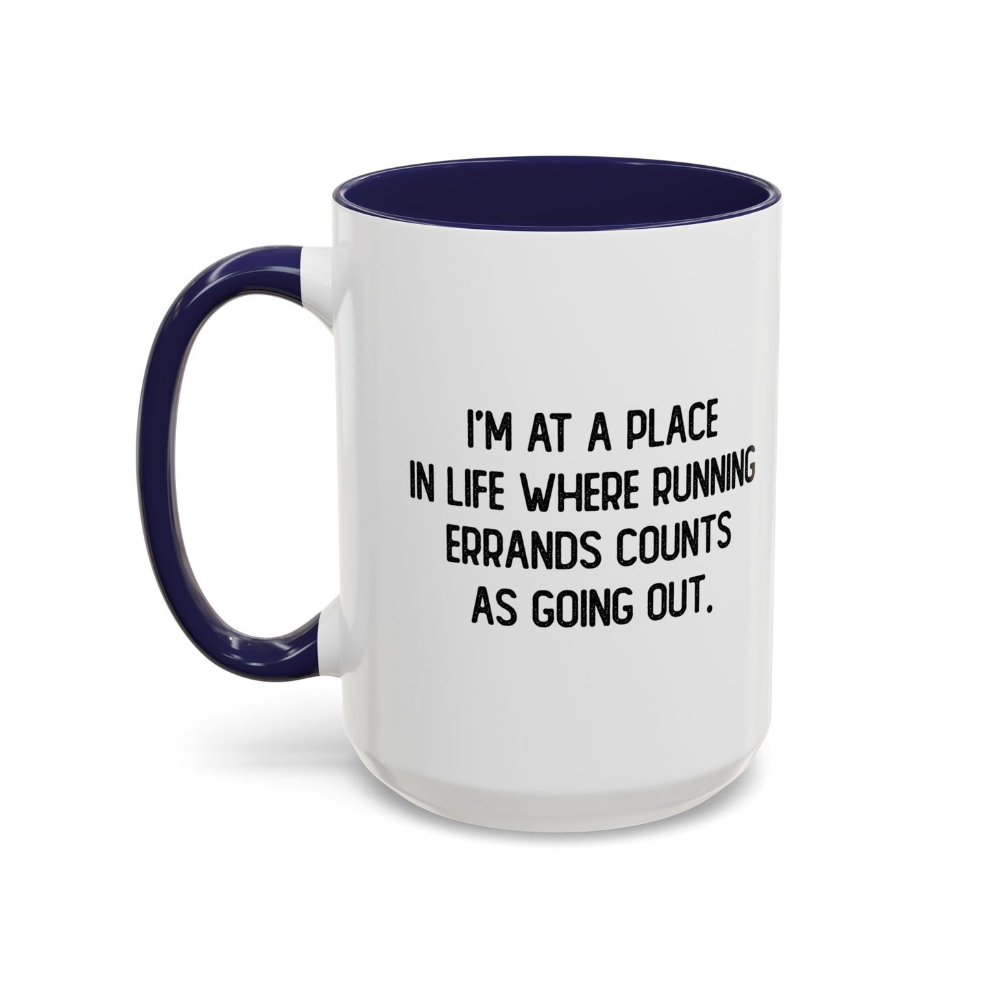 RUNNING ERRANDS COUNTS AS GOING OUT Accent BiColor Funny Sarcastic Mug