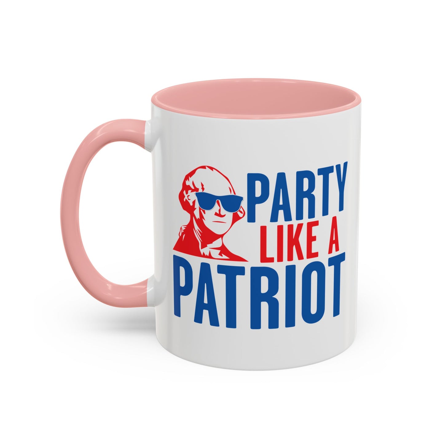 PARTY LIKE A PATRIOT Accent BiColor Funny Sarcastic Mug