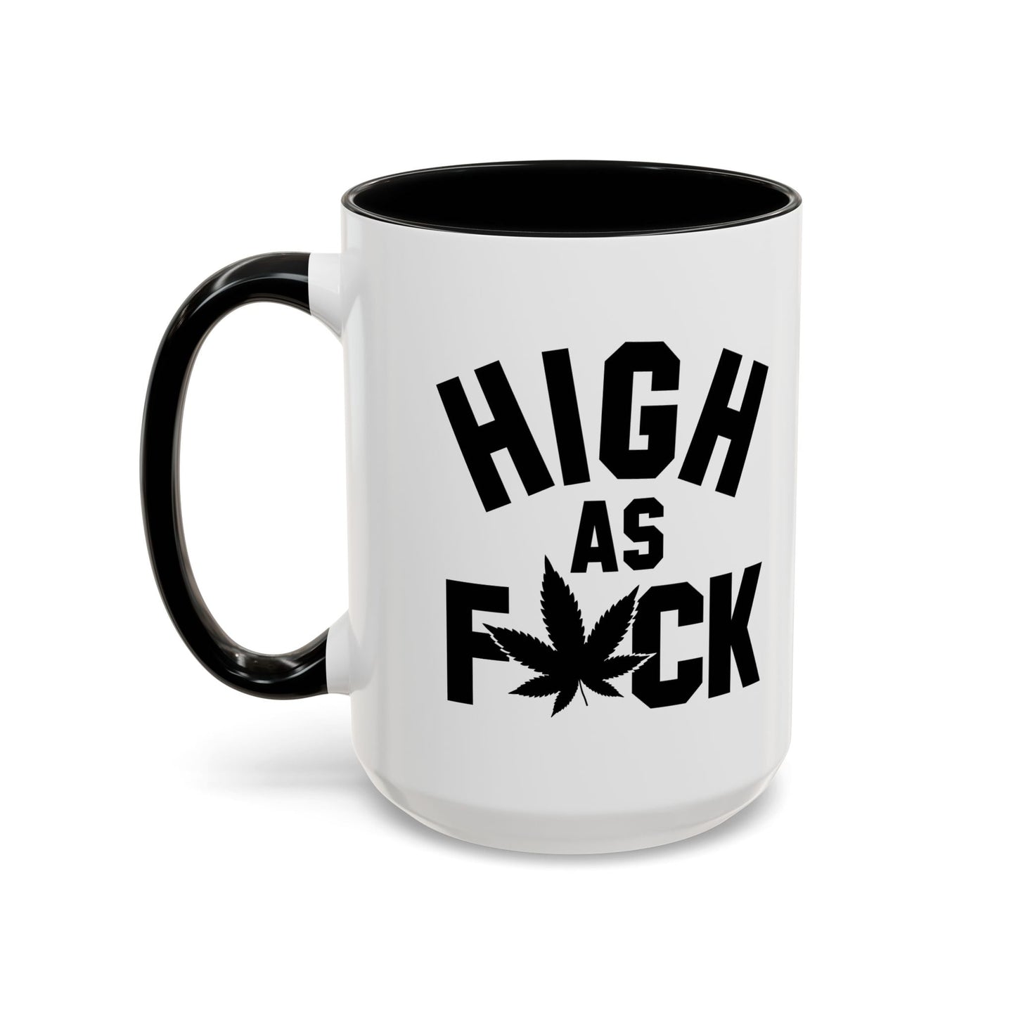 HIGH AS FUCK Accent BiColor Funny Sarcastic Mug