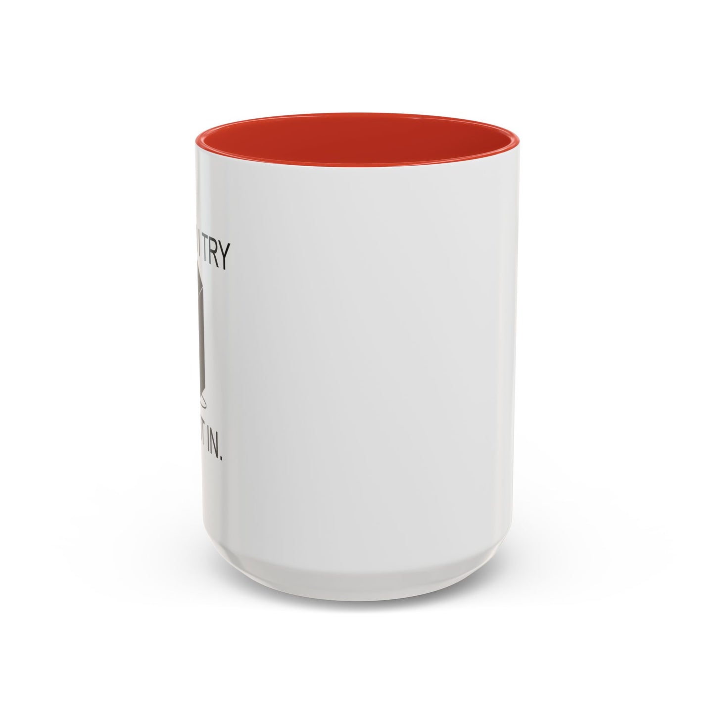 WHEN I TRY TO FIT IN Accent BiColor Funny Sarcastic Mug