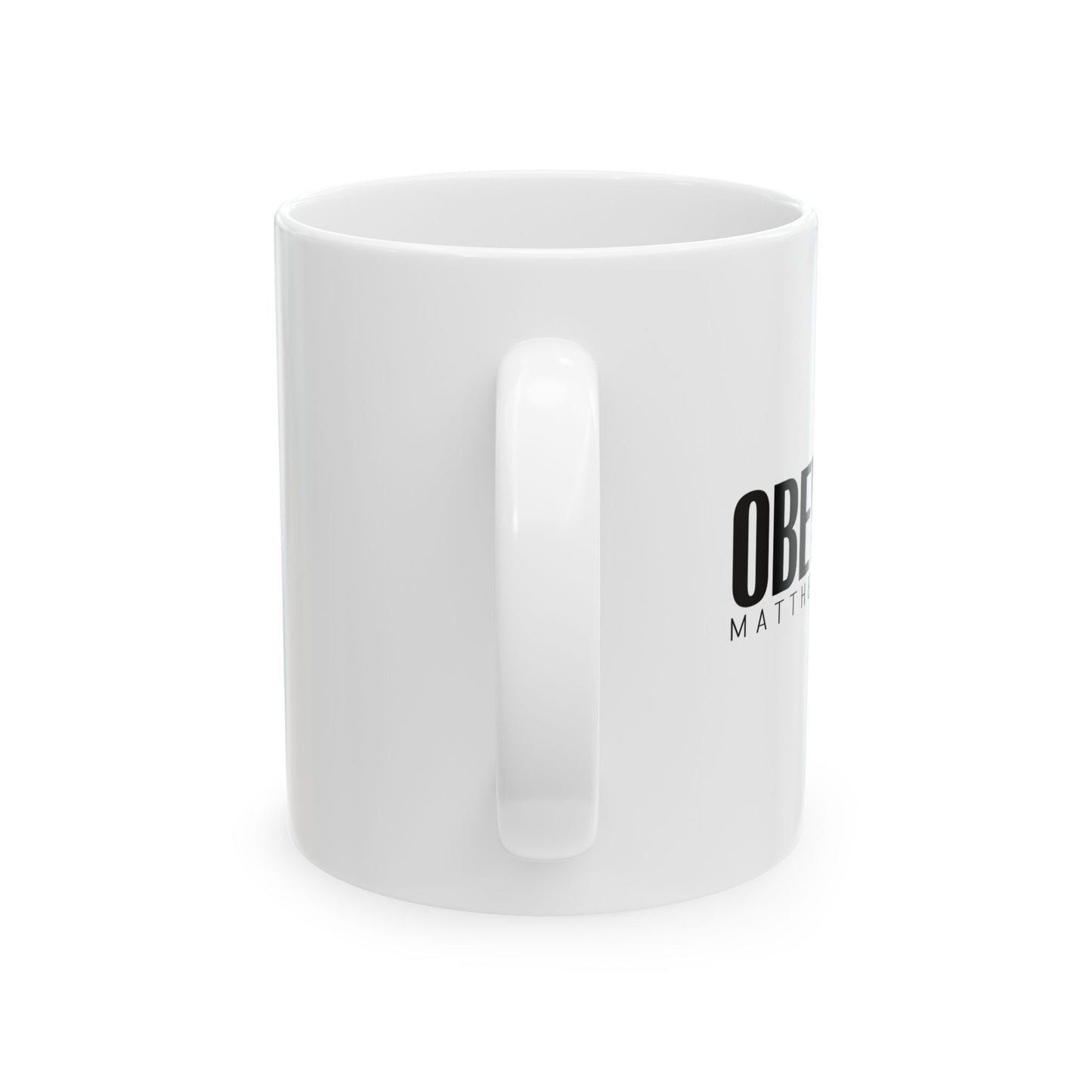 OBEY GOD - MATTHEW 7:21 WHITE MUG