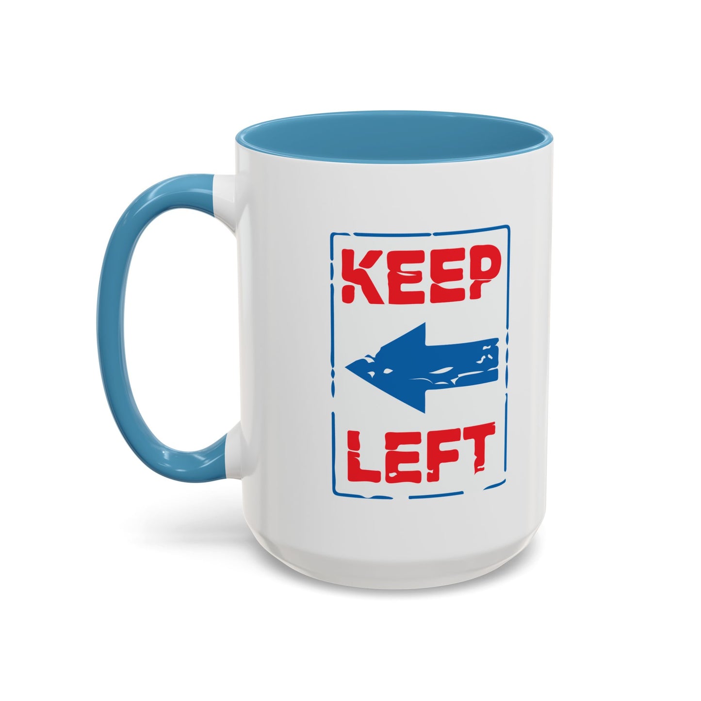 KEEP LEFT Accent BiColor Funny Sarcastic Mug