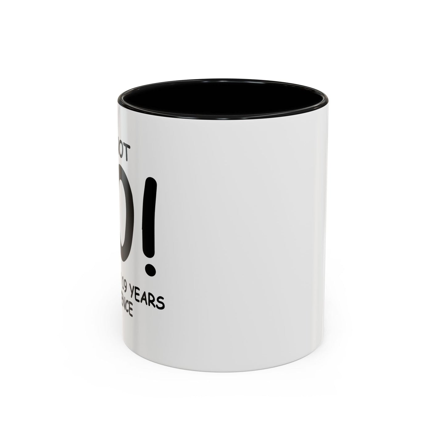 I'M NOT 40 Accent BiColor Funny Sarcastic Mug