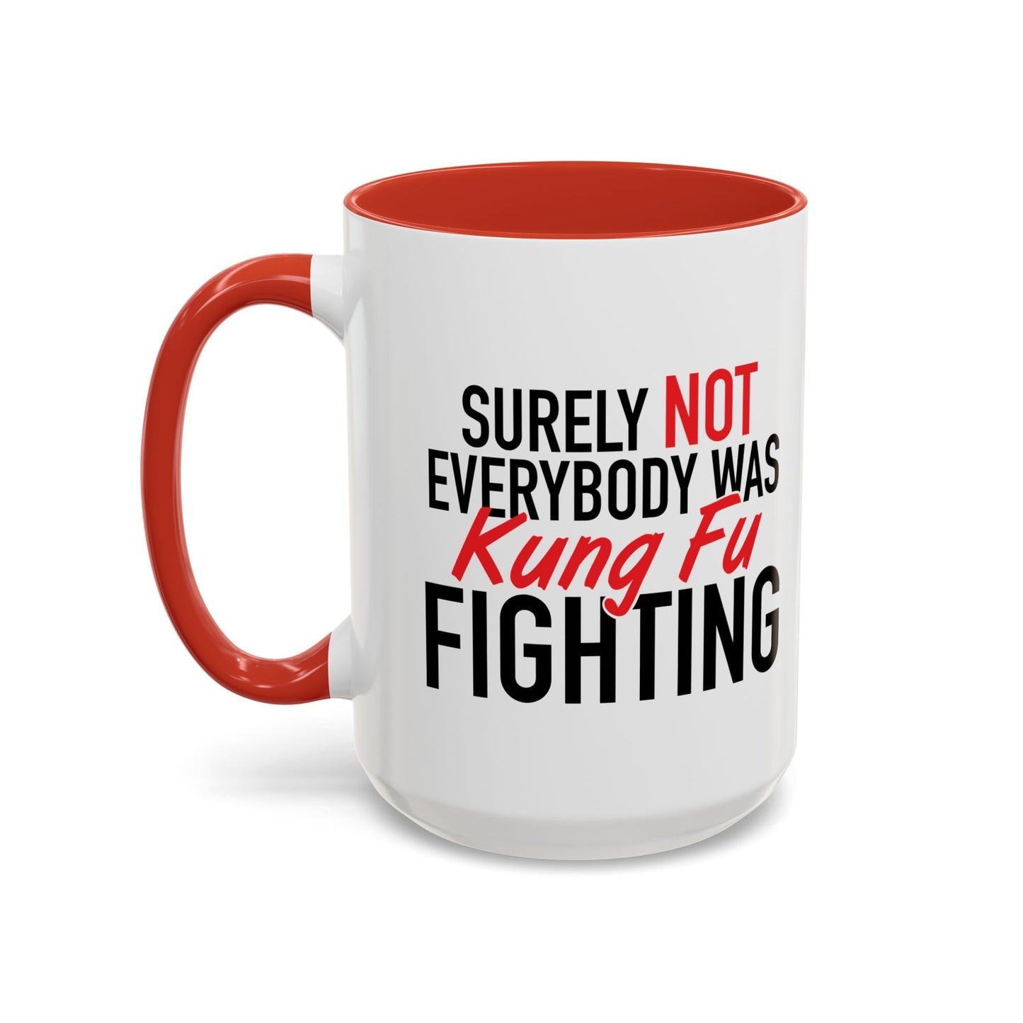 KUNG FU FIGHTING Accent BiColor Funny Sarcastic Mug