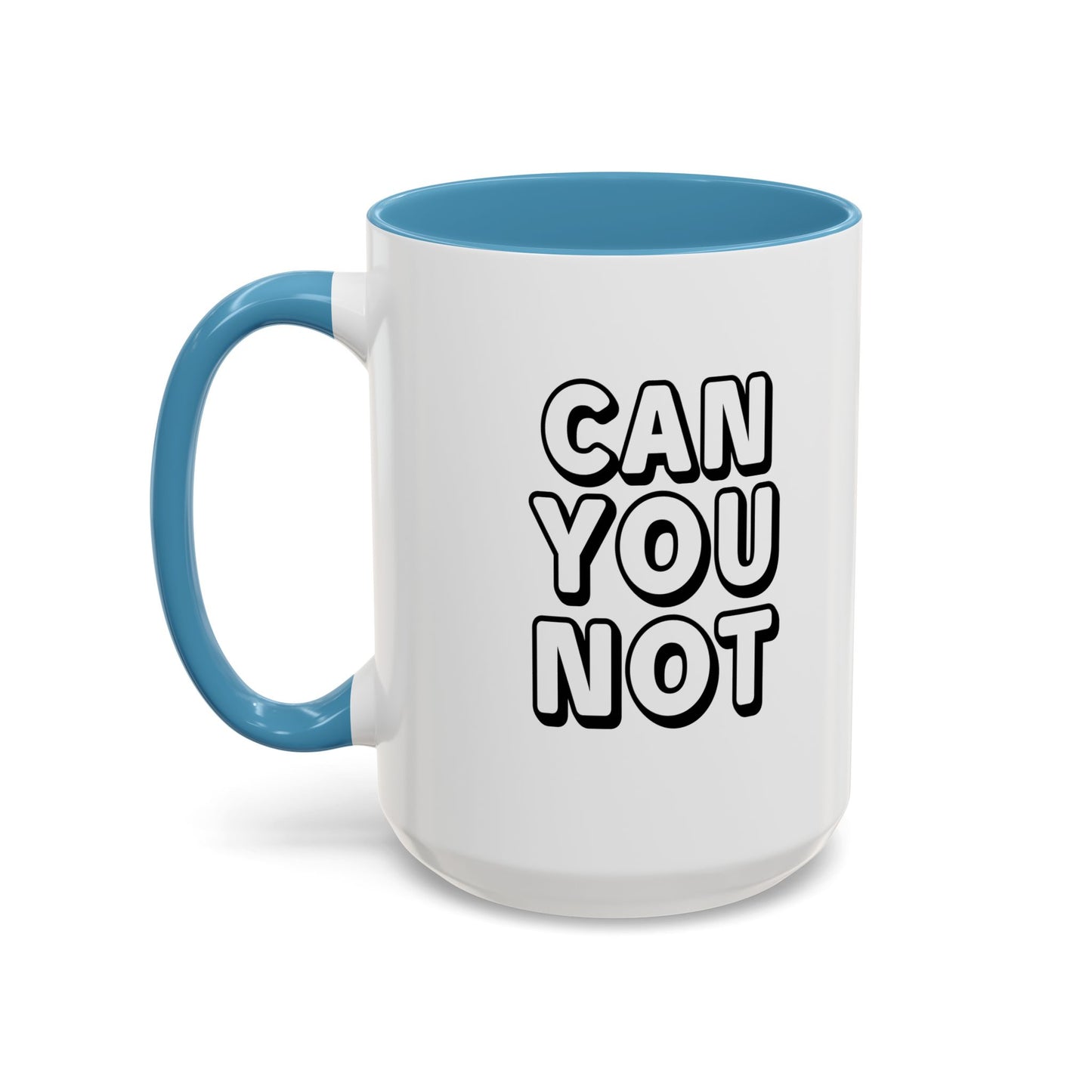 CAN YOU NOT Accent BiColor Funny Sarcastic Mug