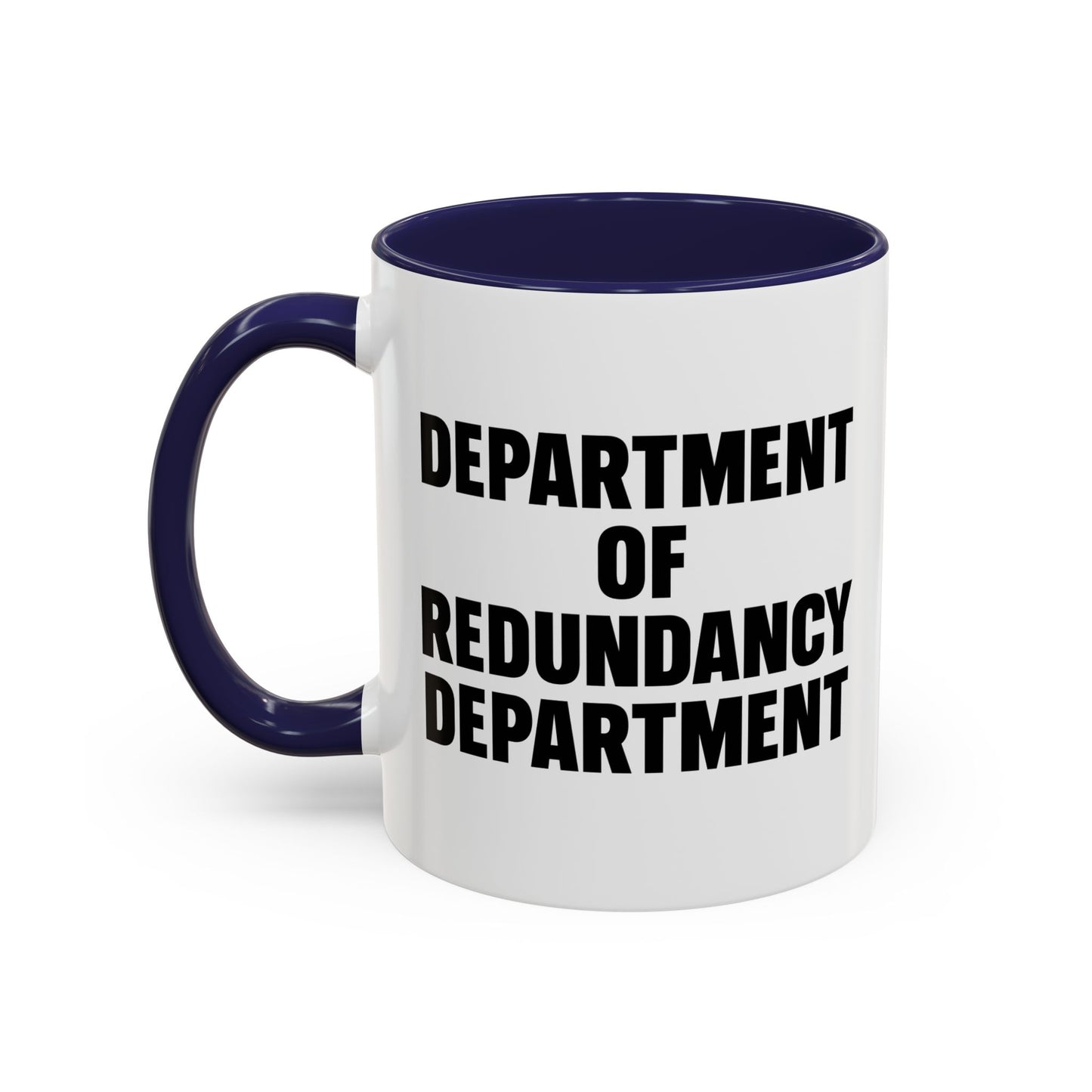 DEPARTMENT OF REDUNDANCY DEPARTMENT Accent BiColor Funny Sarcastic Mug