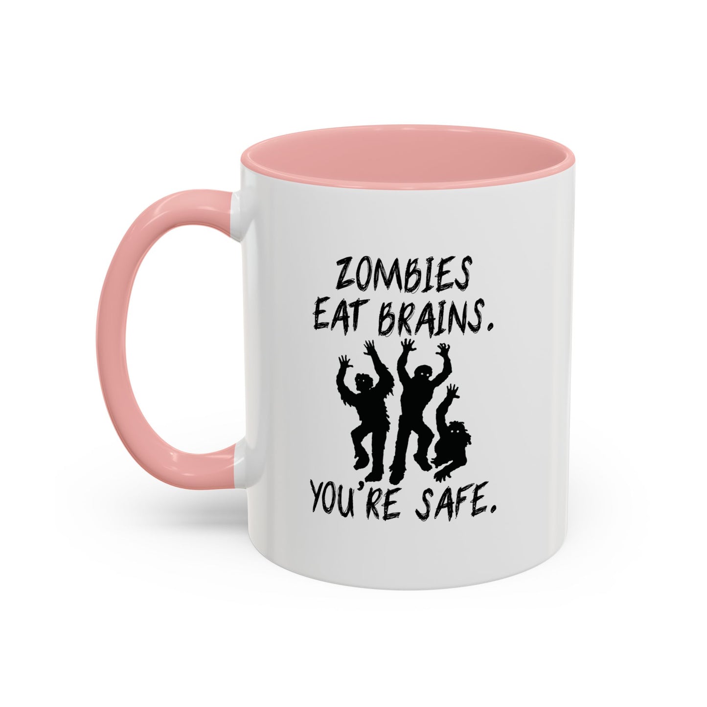 ZOMBIES EAT BRAINS Accent BiColor Funny Sarcastic Mug