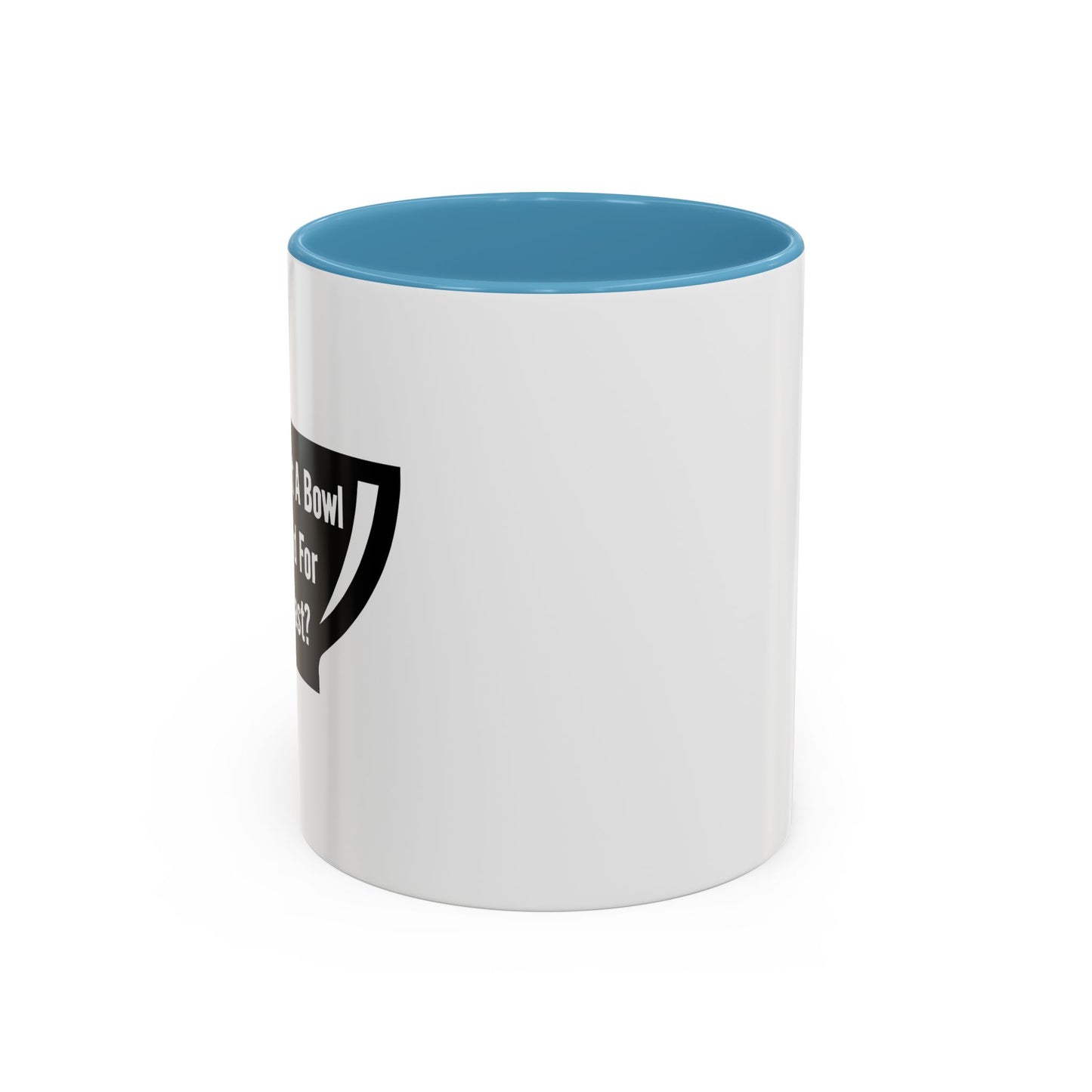 A BOWL OF STUPID Accent BiColor Funny Sarcastic Mug