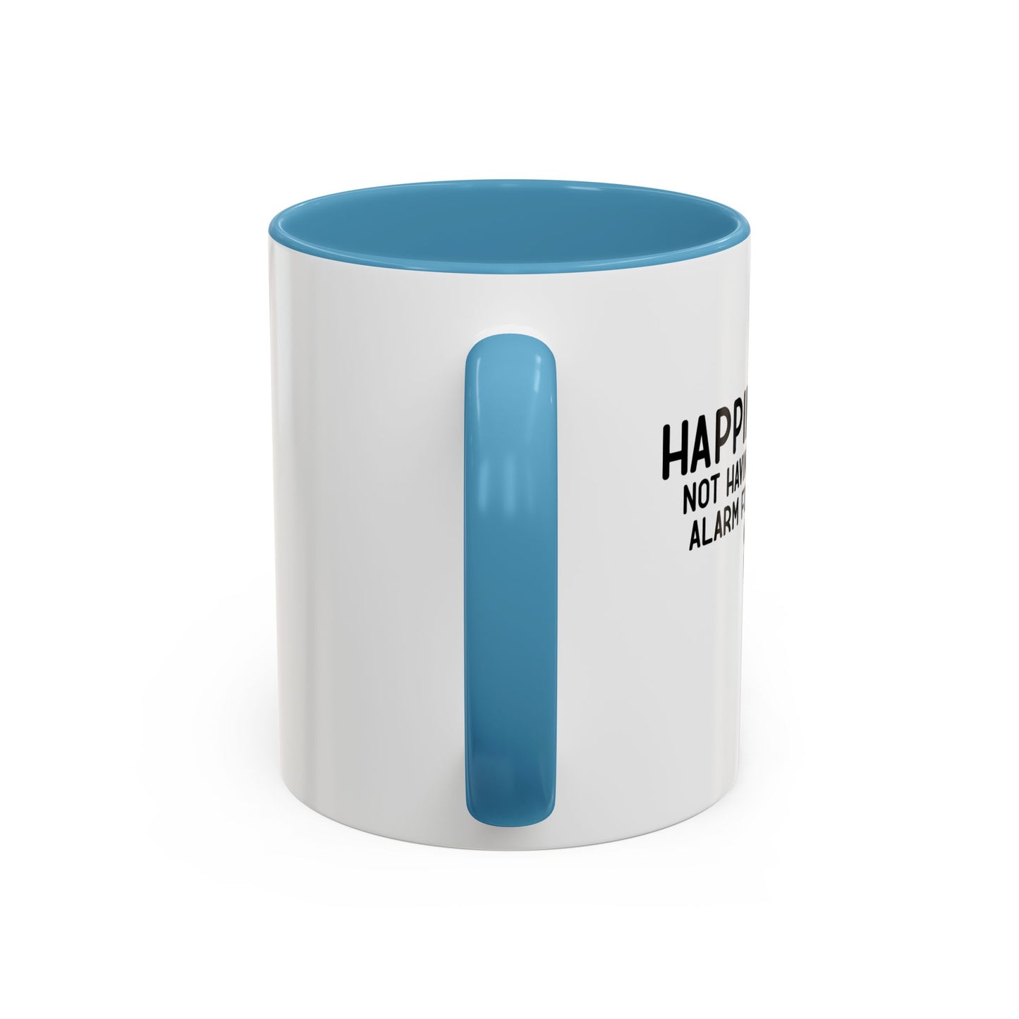 HAPPINESS IS... Accent BiColor Funny Sarcastic Mug