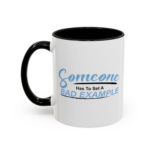 BAD EXAMPLE Accent BiColor Funny Sarcastic Mug