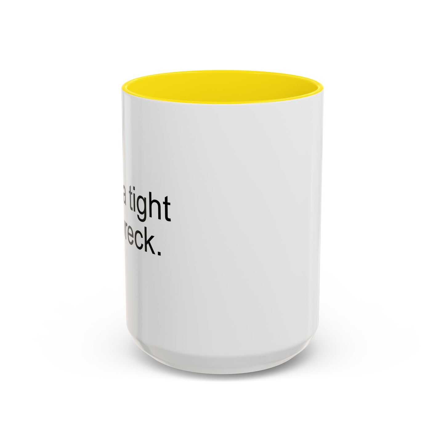 I RUN A TIGHT SHIPWRECK Accent BiColor Funny Sarcastic Mug