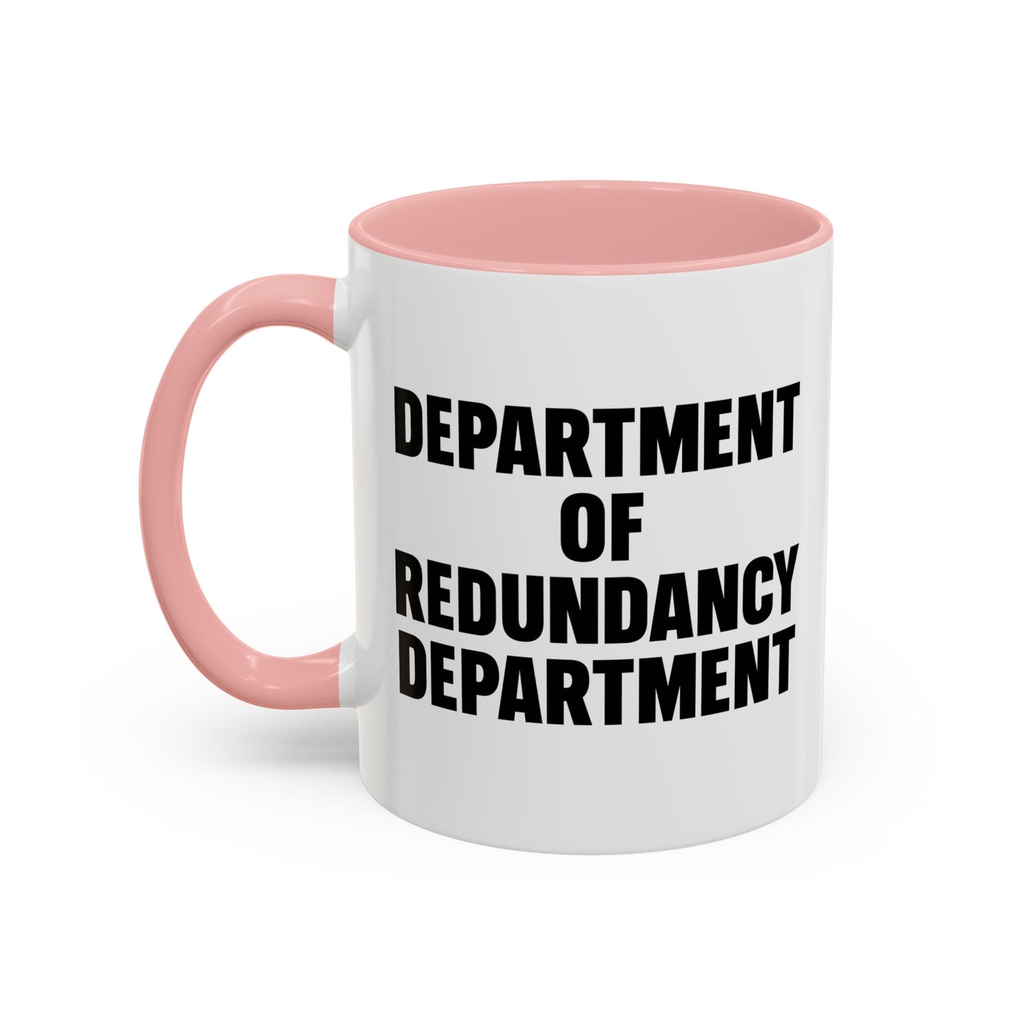 DEPARTMENT OF REDUNDANCY DEPARTMENT Accent BiColor Funny Sarcastic Mug