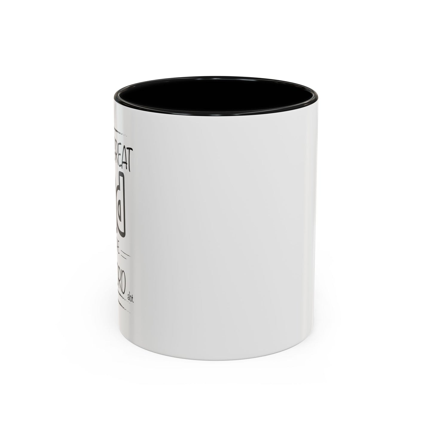 Every Great Dad Says The "F" Word Accent BiColor Funny Sarcastic Mug