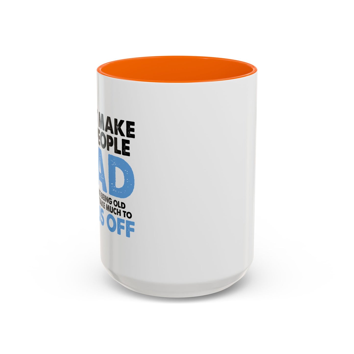 DON'T MAKE OLD PEOPLE MAD Accent BiColor Funny Sarcastic Mug