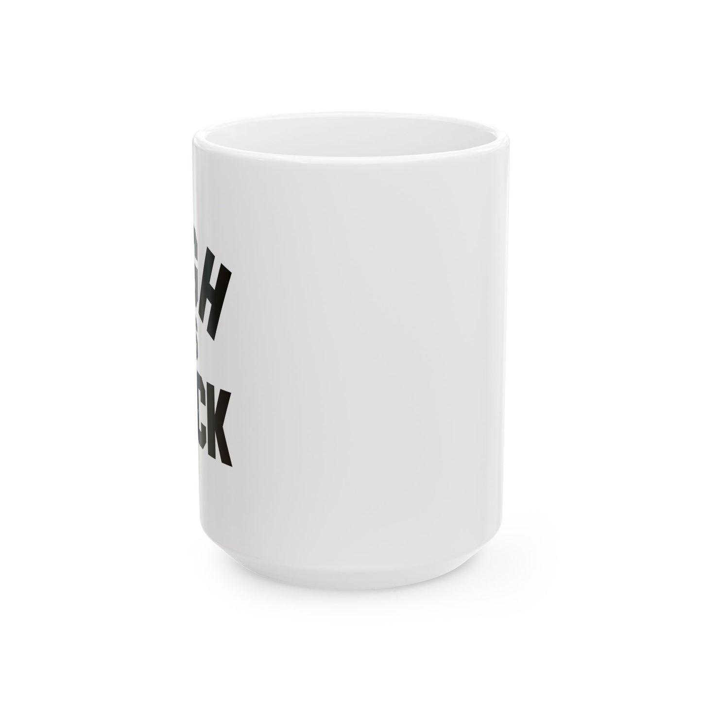 HIGH AS FUCK FUNNY SARCASTIC WHITE MUG