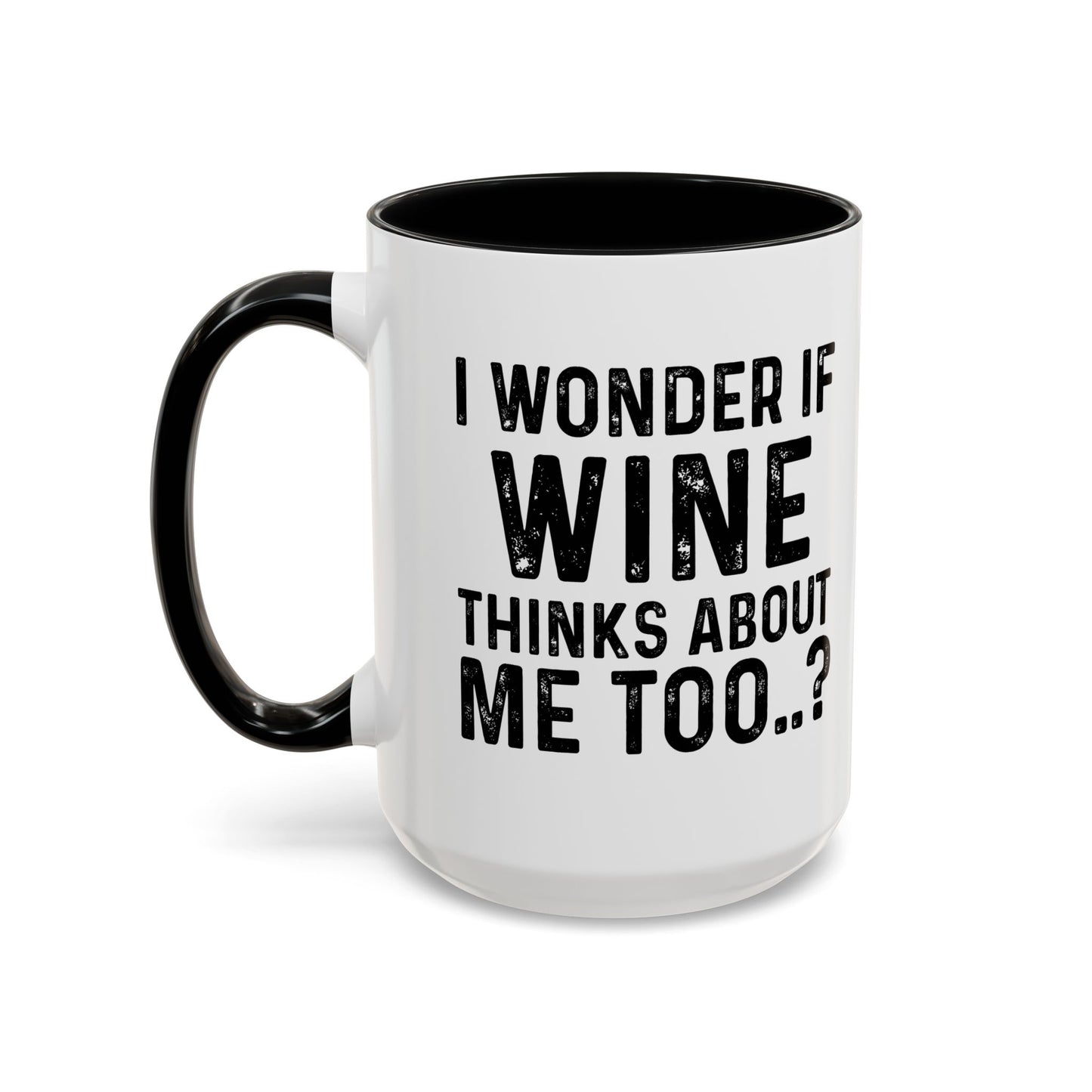 I WONDER IF TACOS THINKS ABOUT ME TOO Accent BiColor Funny Sarcastic Mug