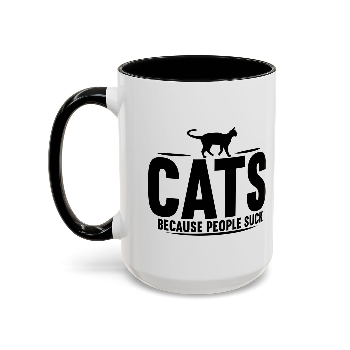 CATS, BECAUSE PEOPLE SUCK Accent BiColor Funny Sarcastic Mug