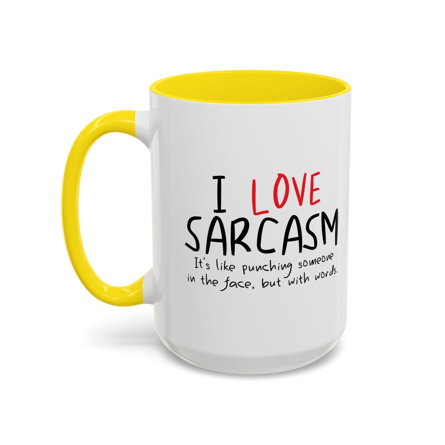 I LOVE SARCASM Accent BiColor Funny Sarcastic Mug