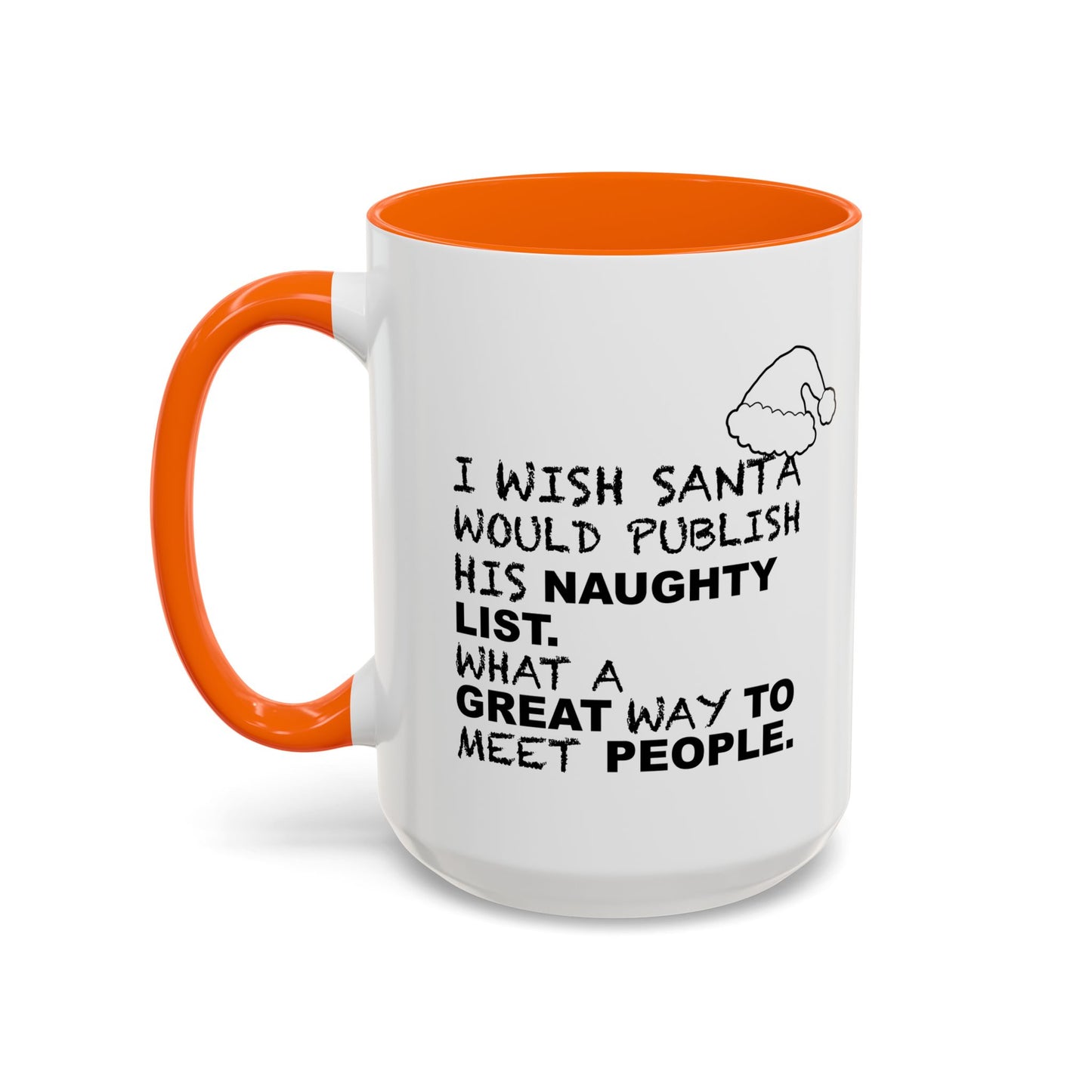 I WISH SANTA WOULD PUBLISH HIS NAUGHTY LIST Accent BiColor Funny Sarcastic Mug