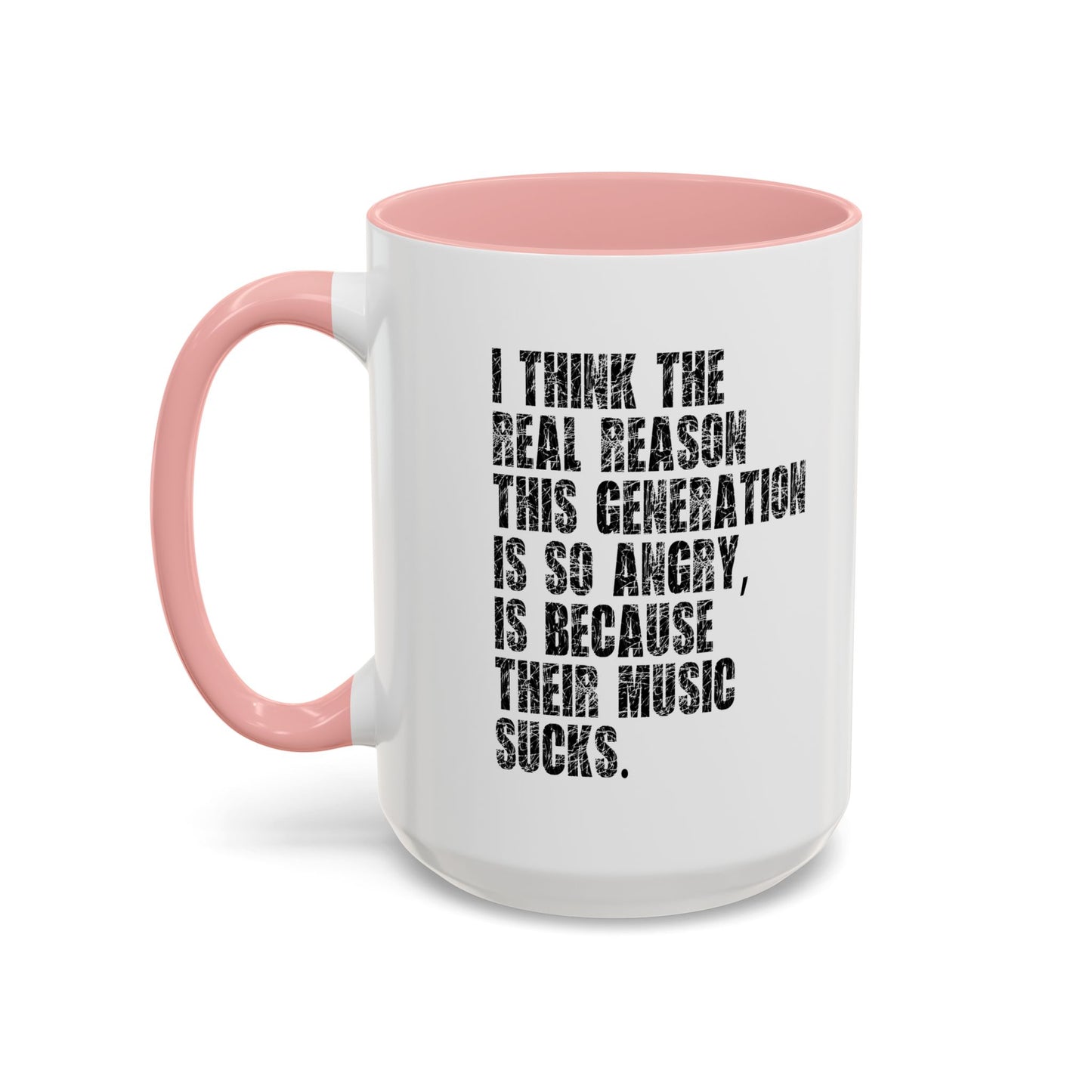 BECAUSE THEIR MUSIC SUCKS Accent BiColor Funny Sarcastic Mug