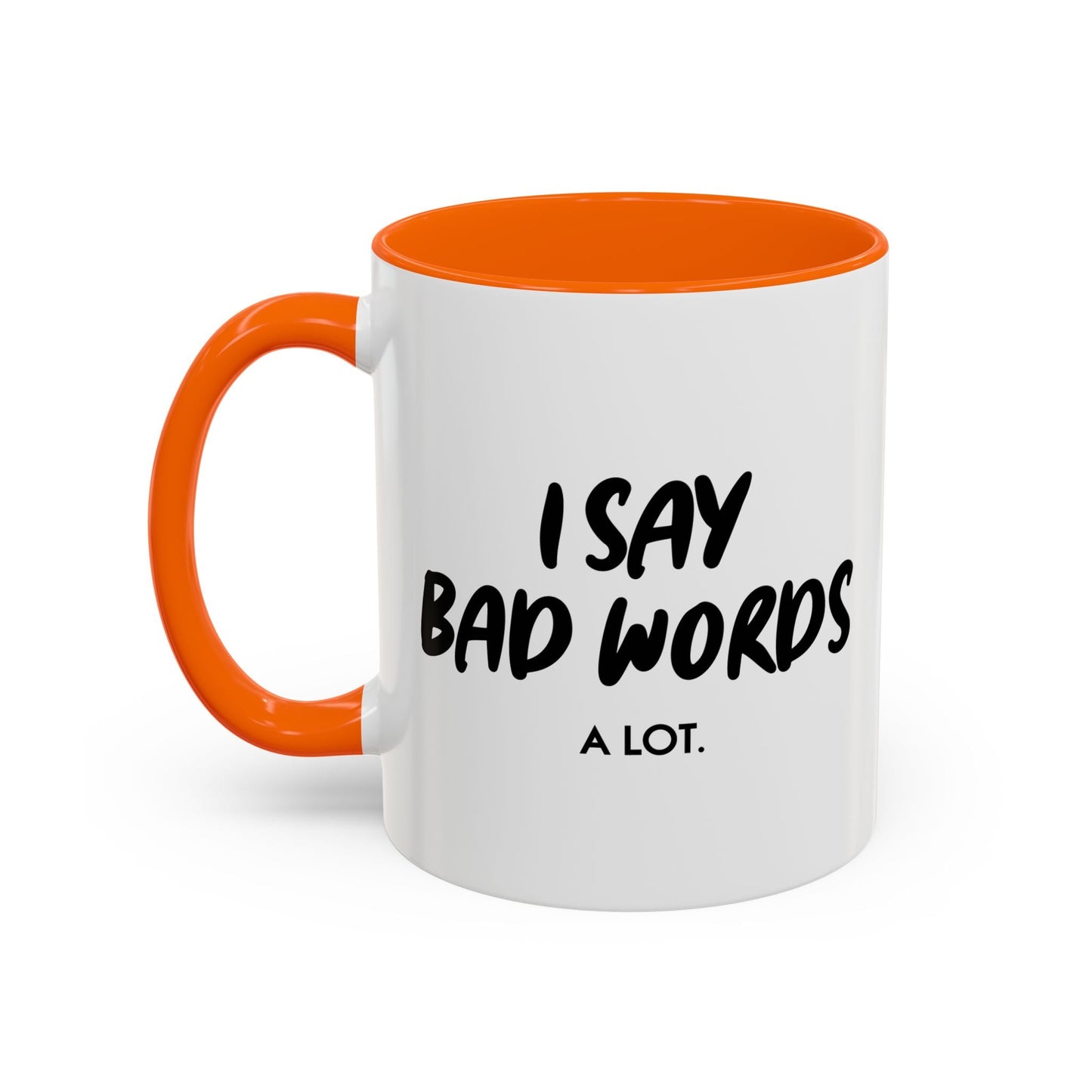 I SAY BAD WORDS. Accent BiColor Funny Sarcastic Mug