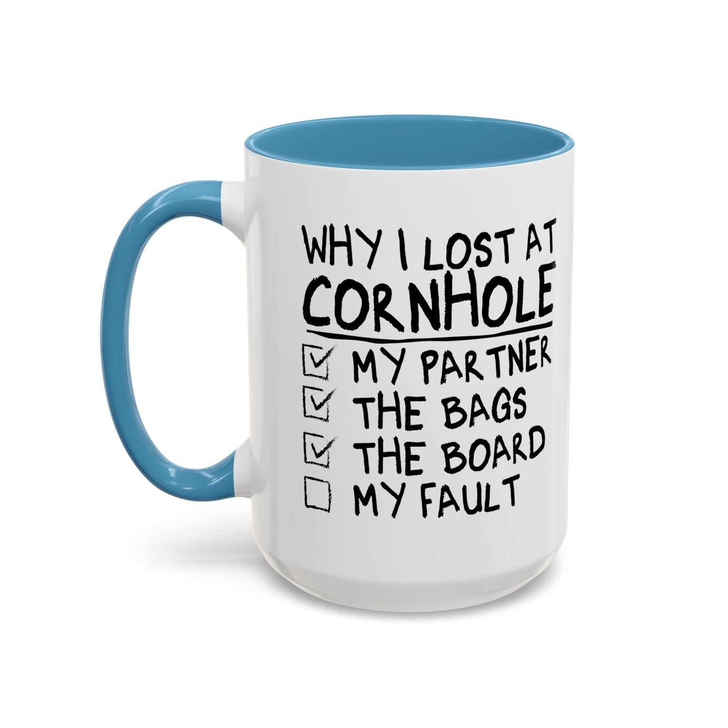 WHY I LOST AT CORNHOLE Accent BiColor Funny Sarcastic Mug