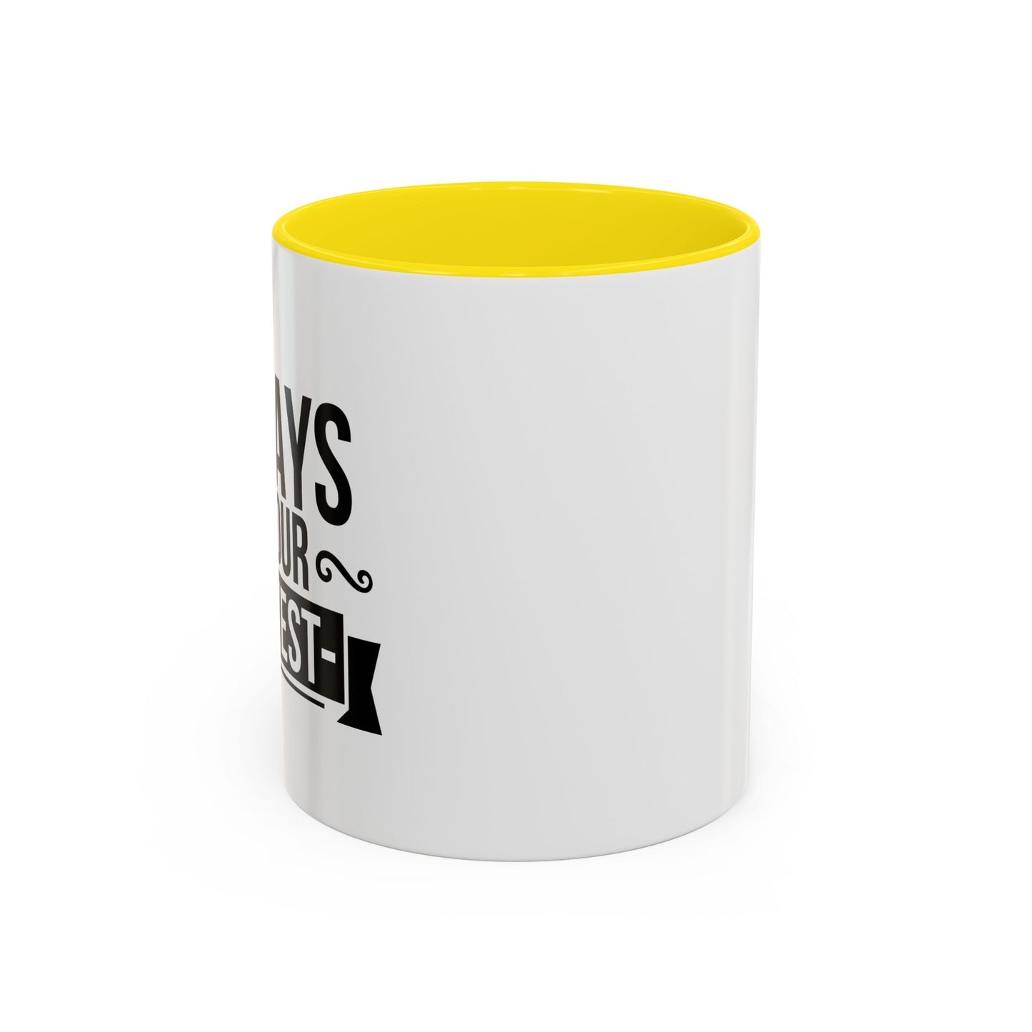 ALWAYS DO YOUR OKAYEST Accent BiColor Funny Sarcastic Mug