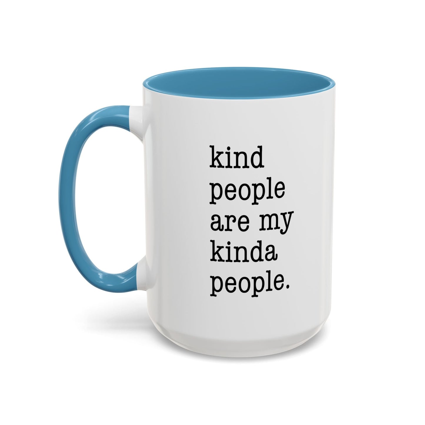 Kind People Are My Kinda People Accent BiColor Funny Sarcastic Mug