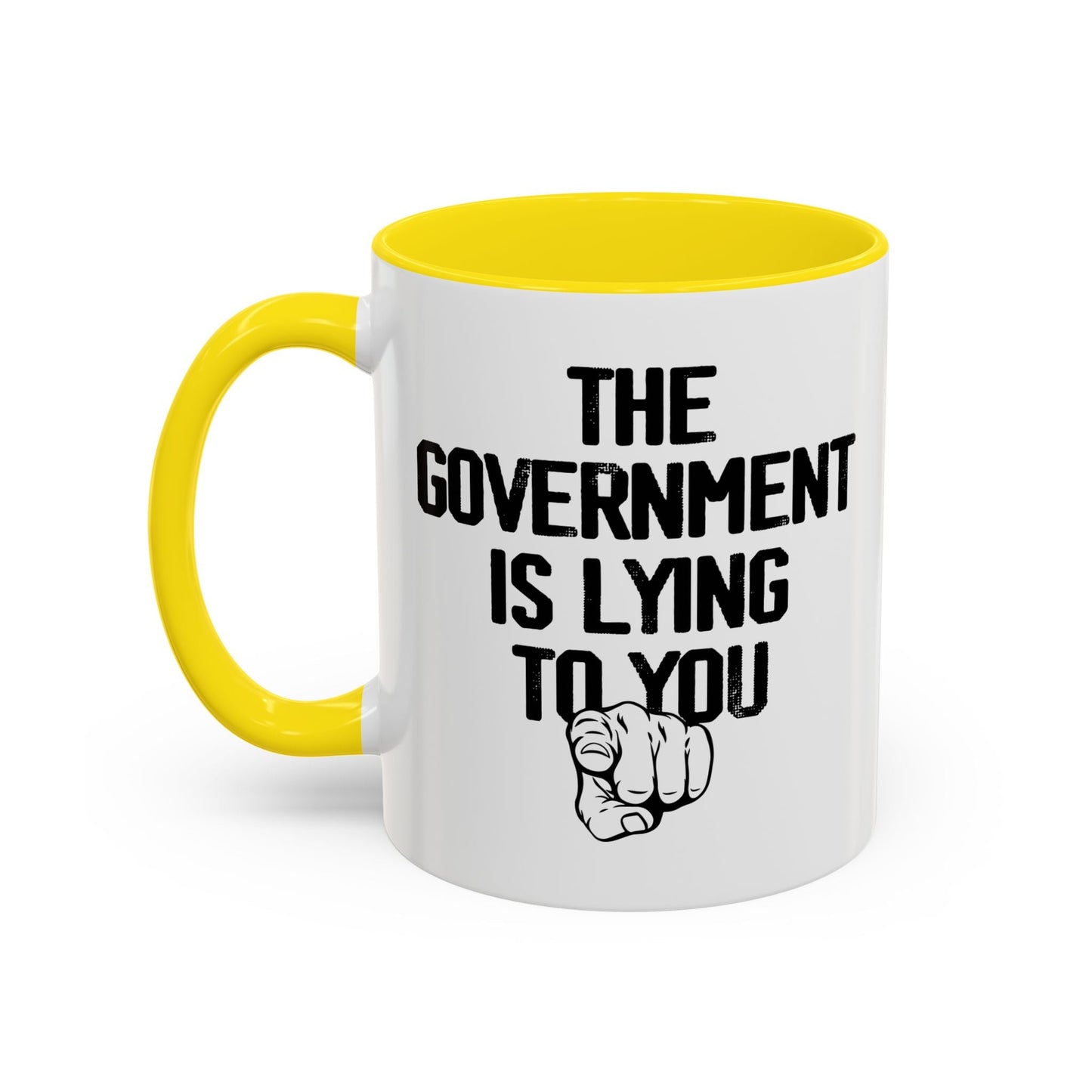 THE GOVERNMENT IS LYING TO YOU Accent BiColor Funny Sarcastic Mug