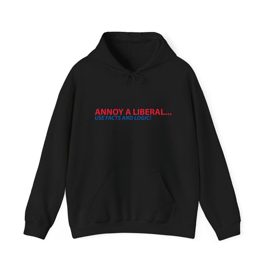 ANNOY A LIBERAL... USE FACTS AND LOGIC - Premium Unisex Funny Sarcastic Black Hoodie Sweatshirt