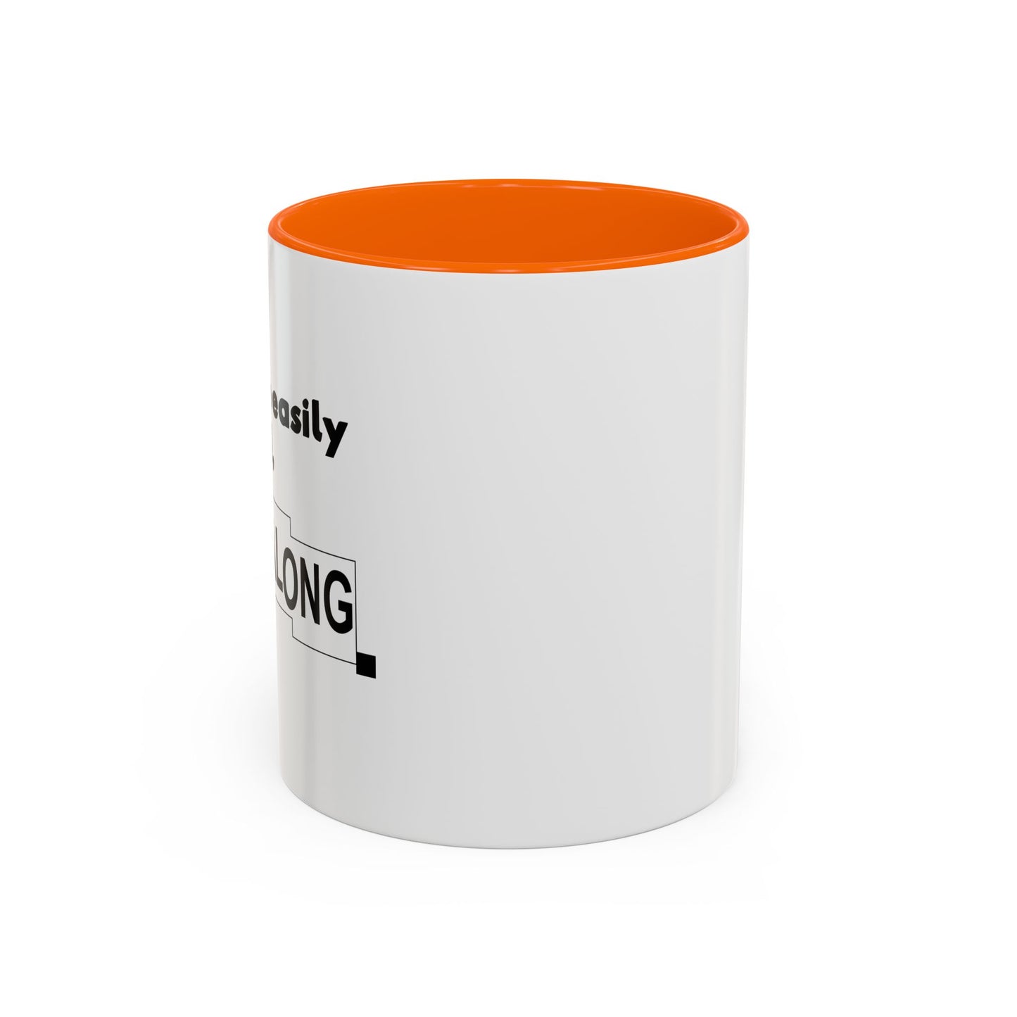 IF YOU ARE EASILY OFFENDED, JUST MOVE ALONG Accent BiColor Funny Sarcastic Mug