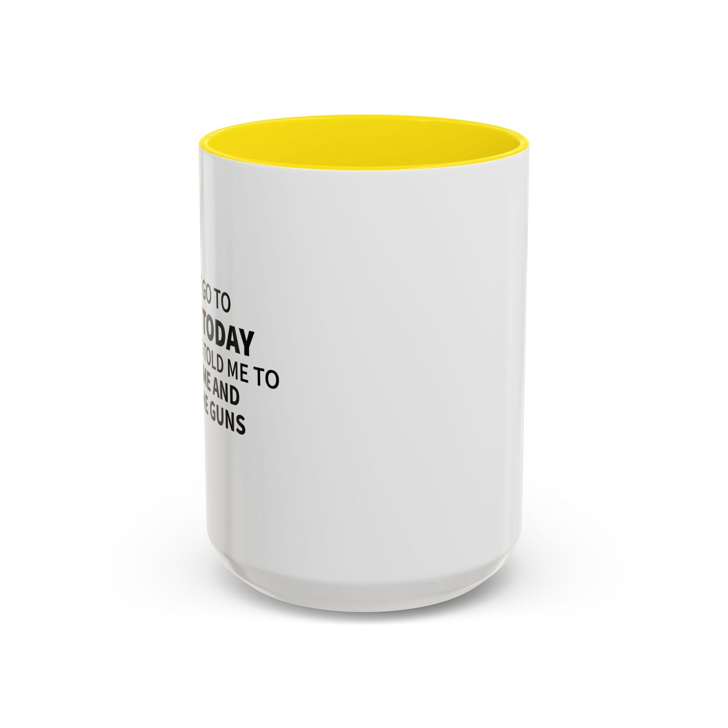 I CAN'T GOT TO WORK TODAY Accent BiColor Funny Sarcastic Mug