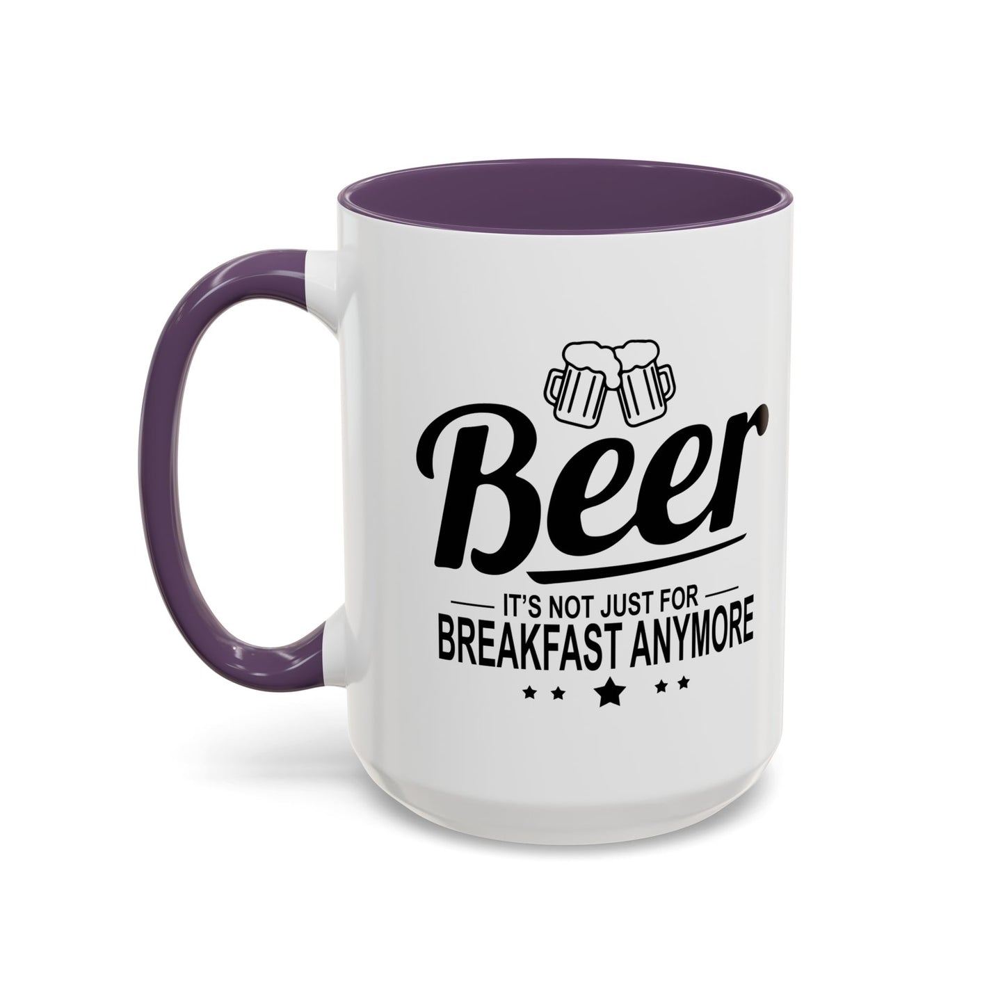 IT'S NOT JUST FOR BREAKFAST ANYMORE Accent BiColor Funny Sarcastic Mug