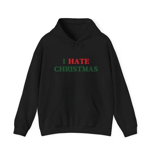 I HATE CHRISTMAS - Premium Unisex Heavy Blend Funny Sarcastic Colored Hoodie Sweatshirt