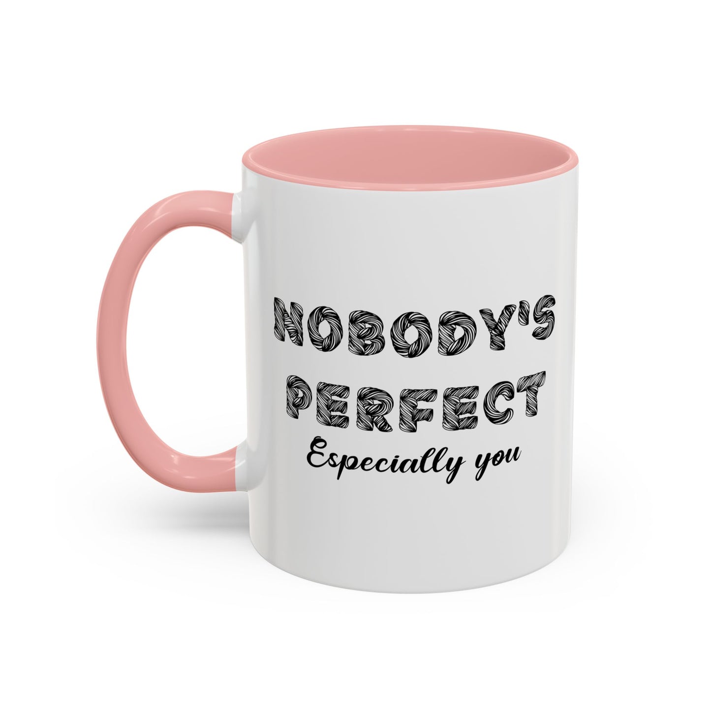 NOBODY'S PERFECT Accent BiColor Funny Sarcastic Mug