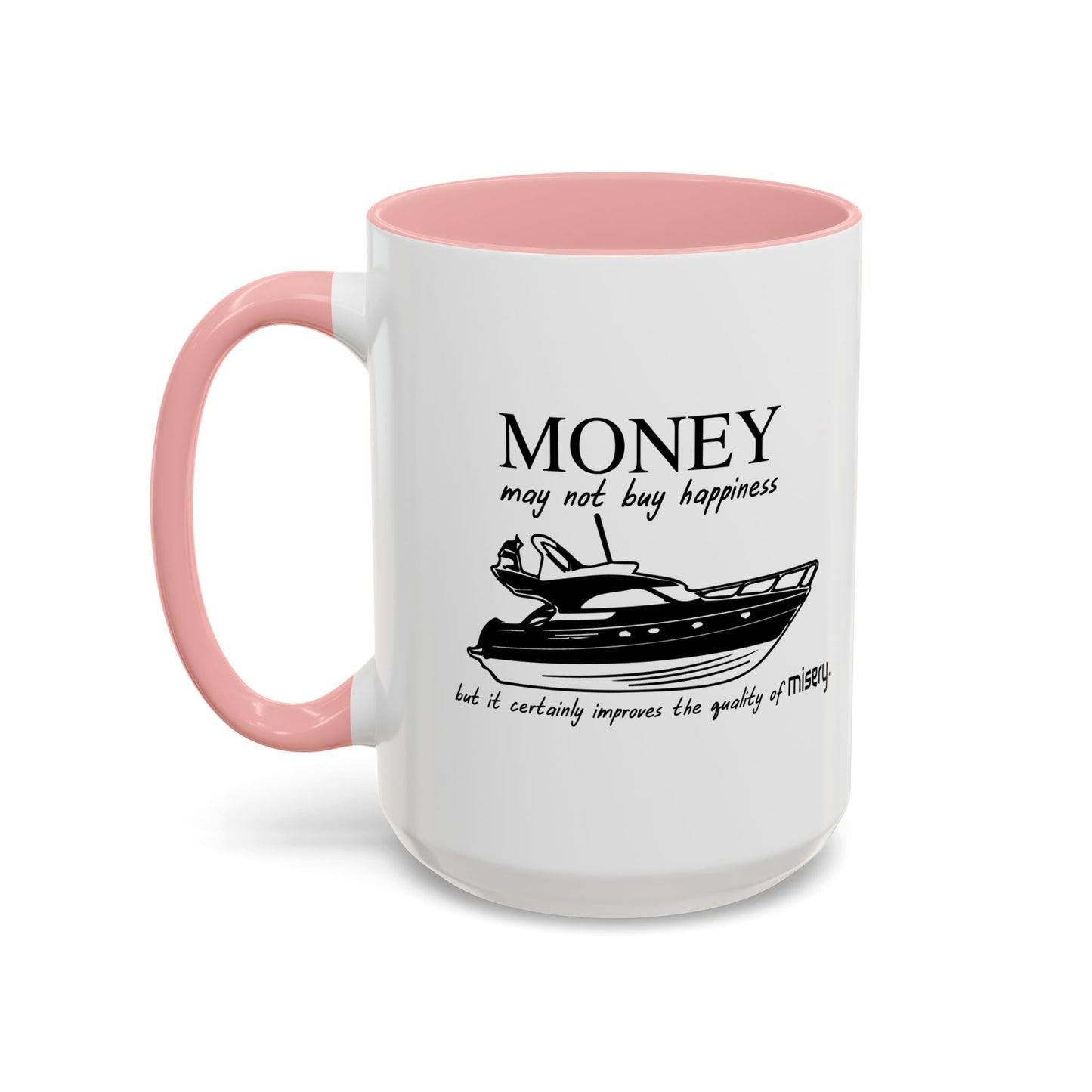 MONEY MAY NOT BUY HAPPINESS Accent BiColor Funny Sarcastic Mug