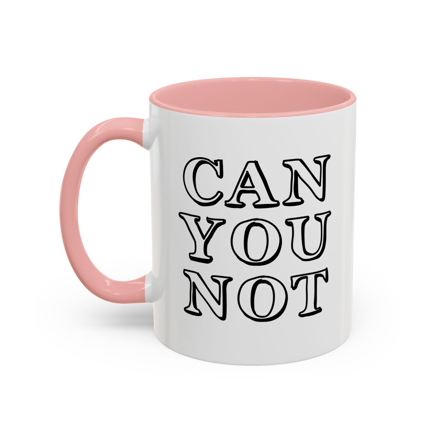 CAN YOU NOT Accent BiColor Funny Sarcastic Mug