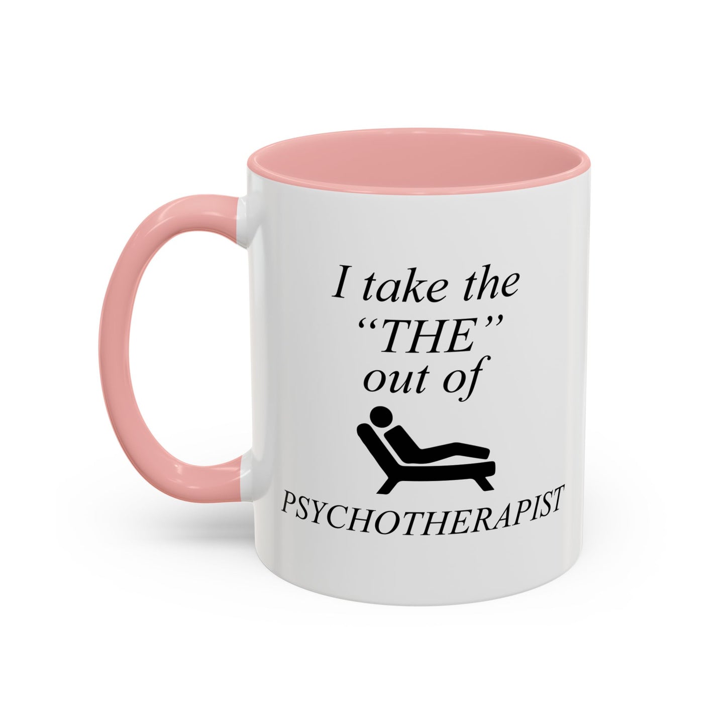 PSYCHOTHERAPIST Accent BiColor Funny Sarcastic Mug