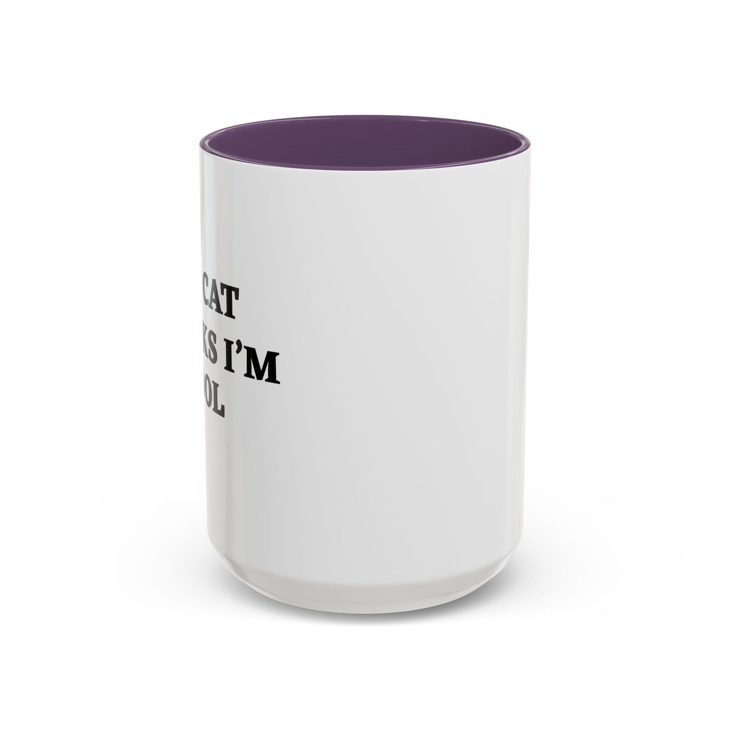 MY CAT THINKS I'M COOL Accent BiColor Funny Sarcastic Mug