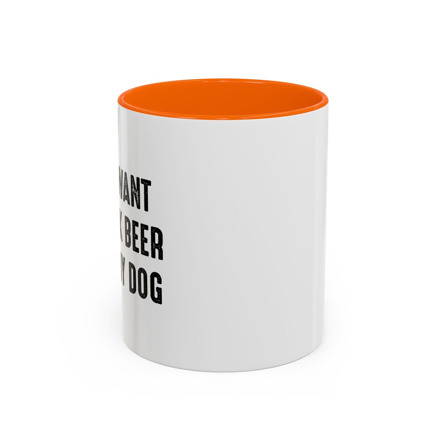 I JUST WANT TO DRINK BEER & PET MY DOG Accent BiColor Funny Sarcastic Mug