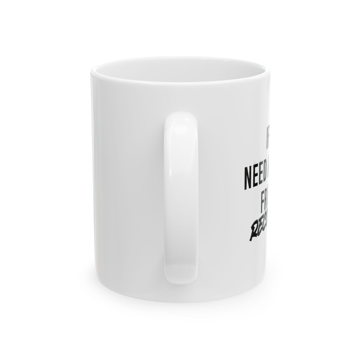 RECONSIDER FUNNY SARCASTIC WHITE MUG