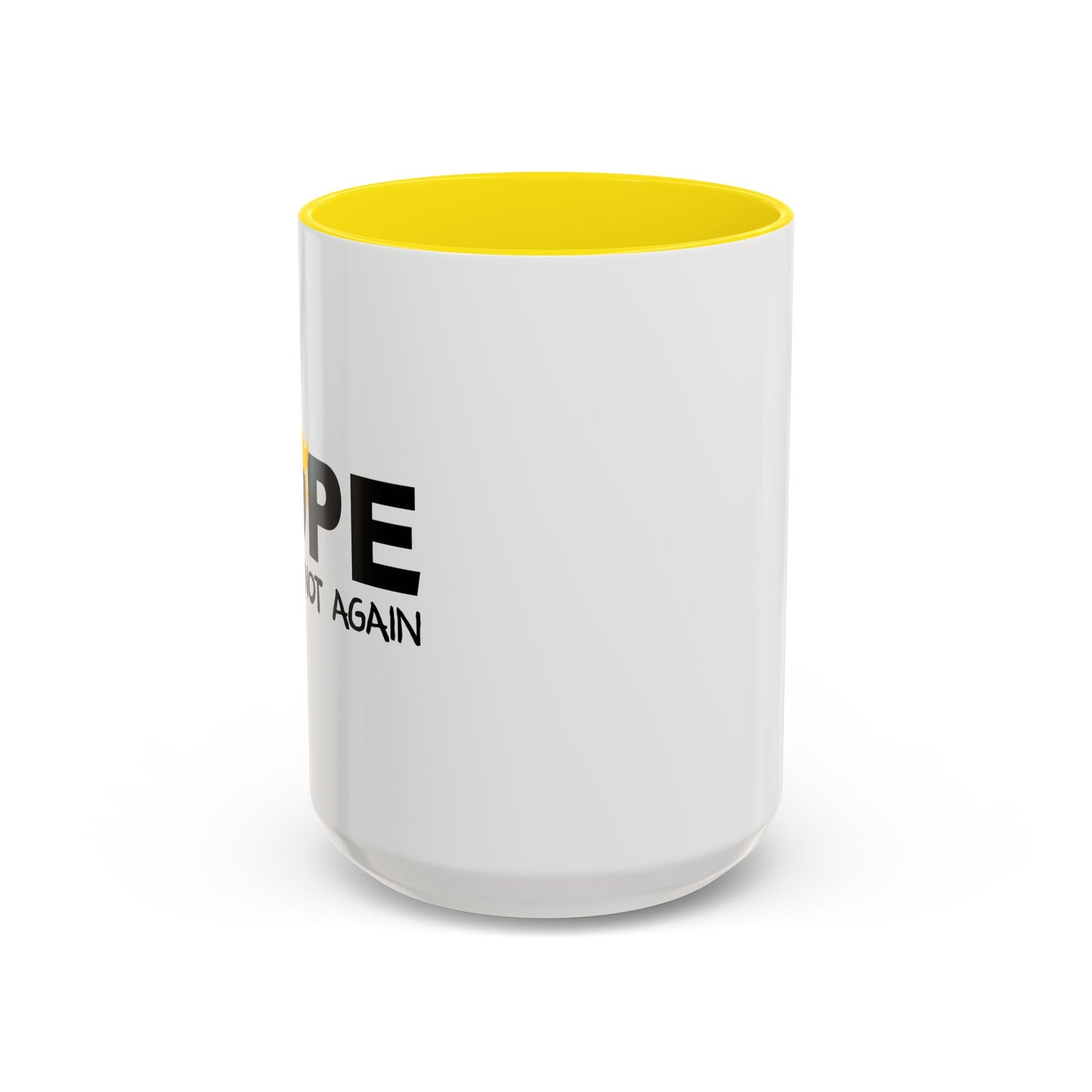 NOPE NOT AGAIN Accent BiColor Funny Sarcastic Mug