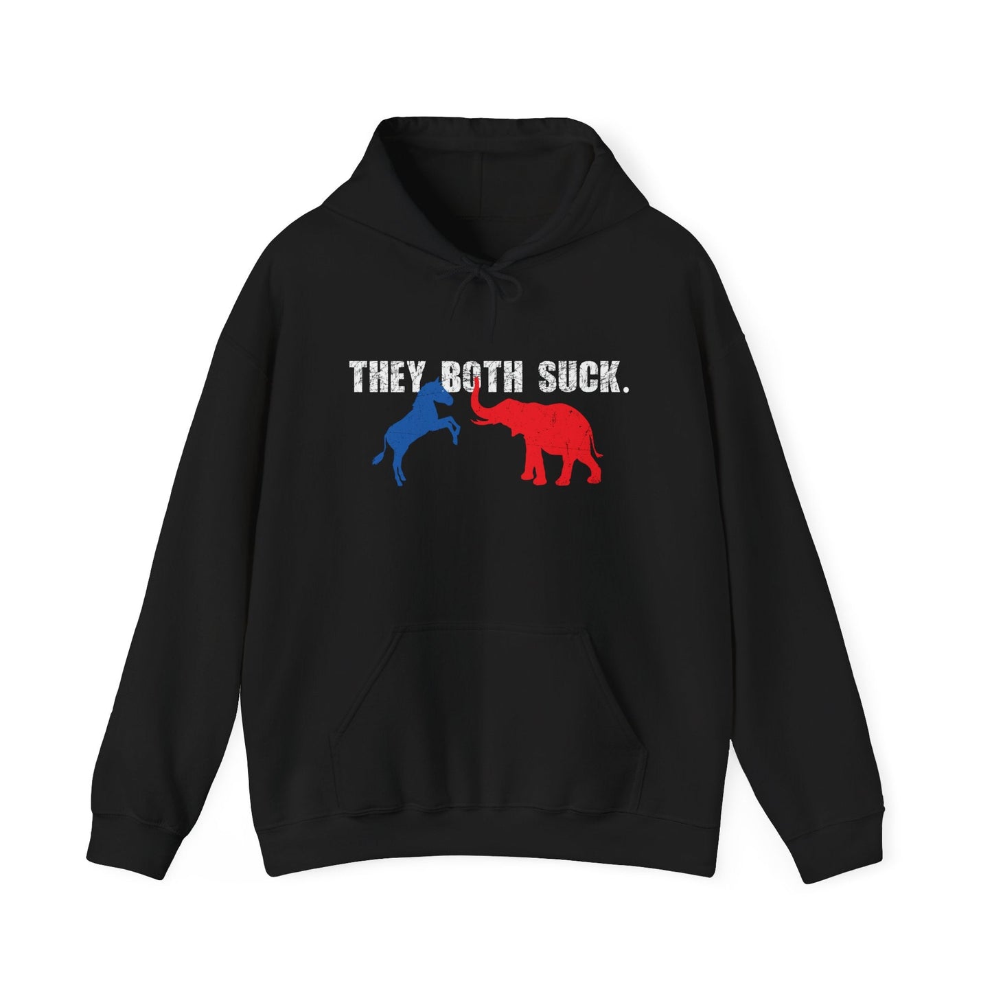 THEY BOTH SUCK. - Premium Unisex Funny Sarcastic Black Hoodie Sweatshirt