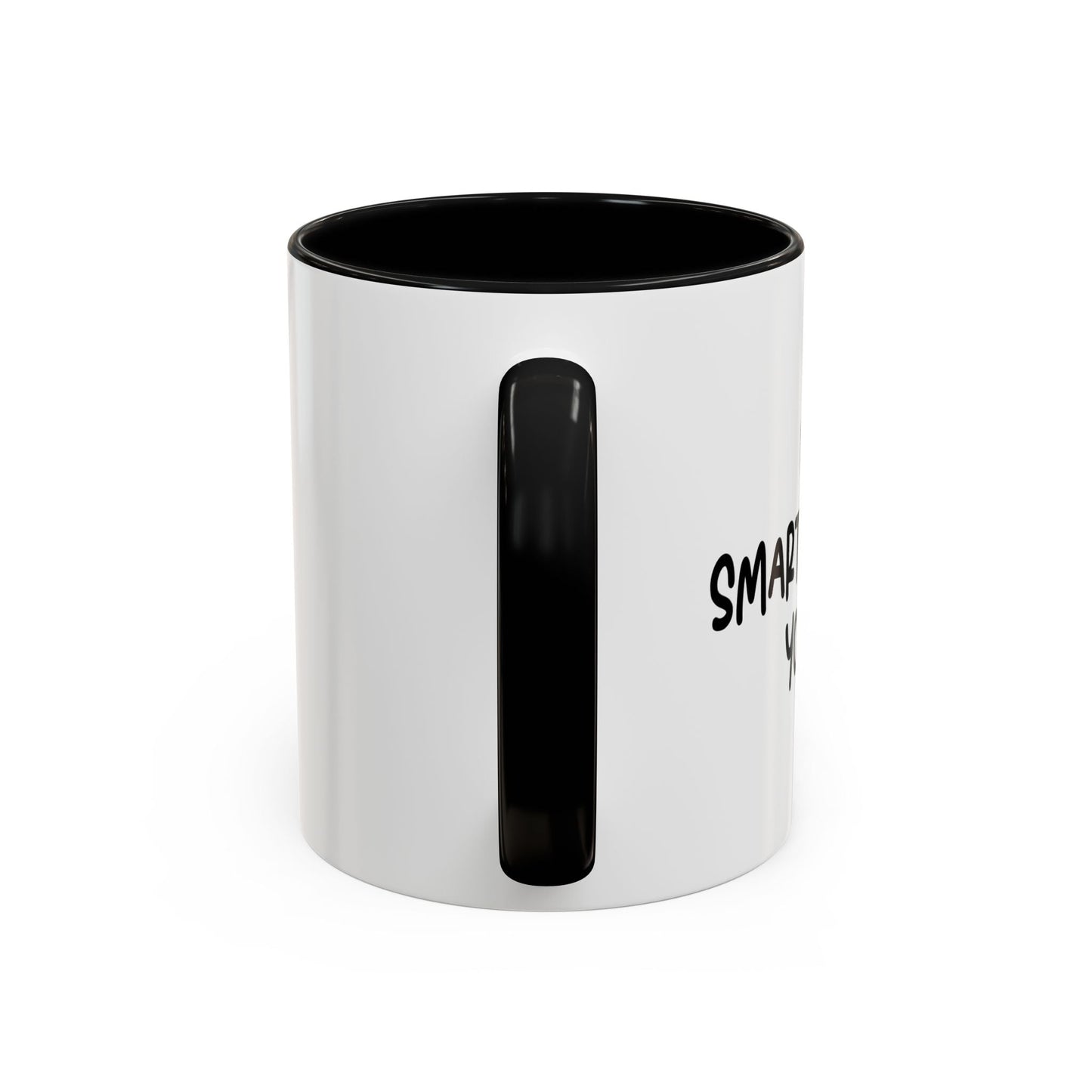 I'M SMARTER THANK YOU'RE Accent BiColor Funny Sarcastic Mug