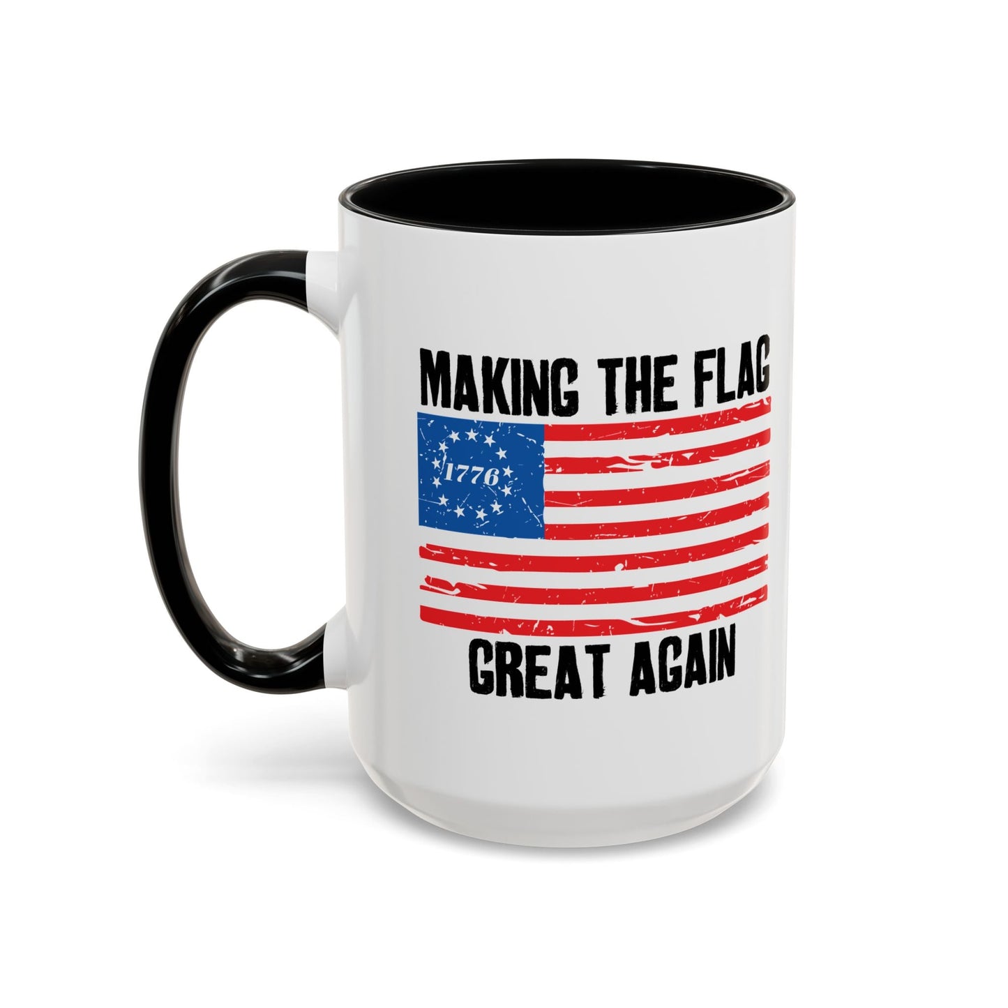 MAKING THE BETSY ROSE FLAG GREAT AGAIN Accent BiColor Funny Sarcastic Mug