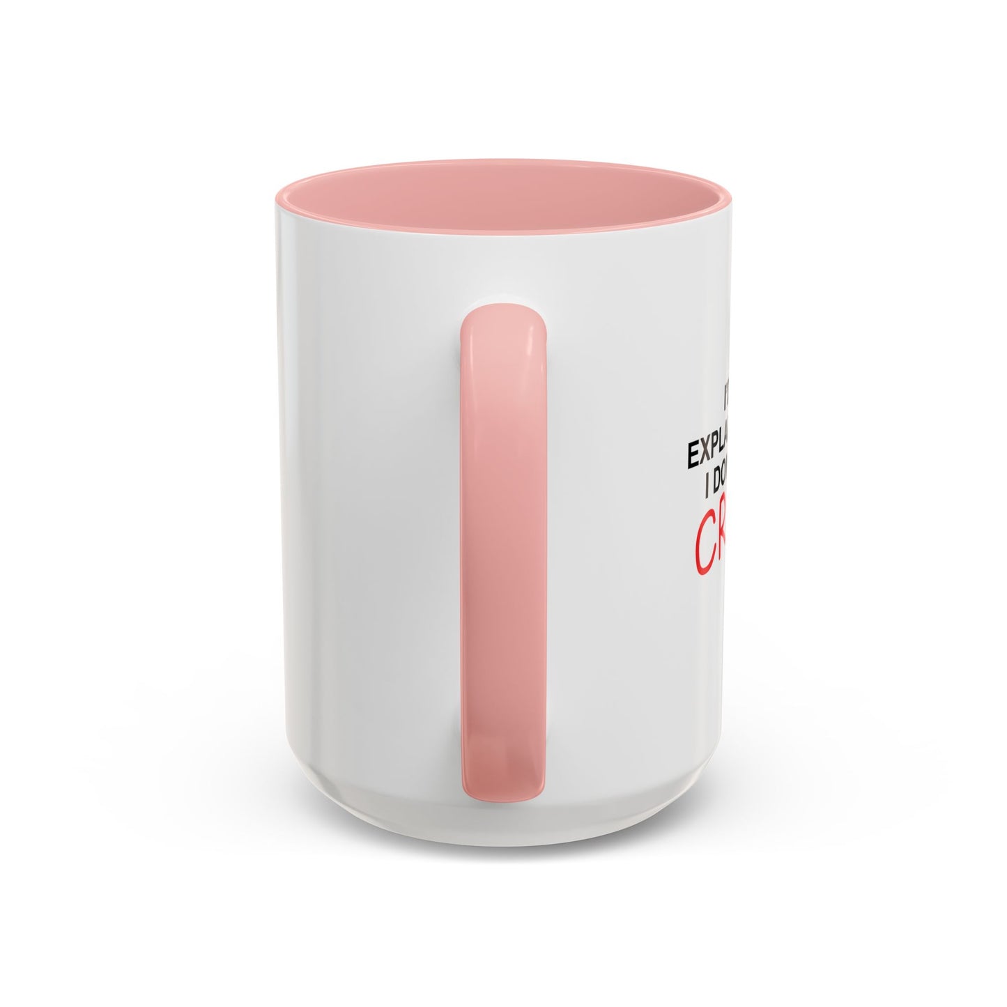 I DON'T HAVE ANY CRAYONS Accent BiColor Funny Sarcastic Mug