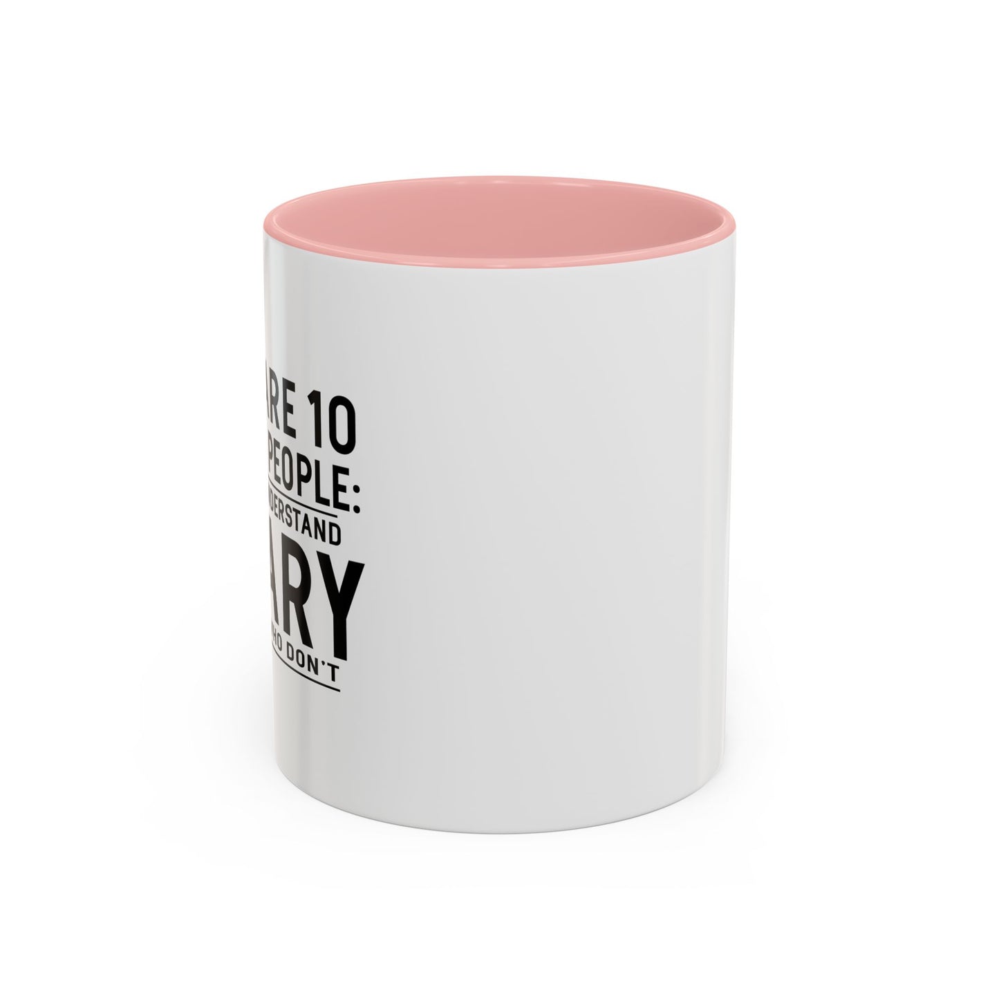 THERE ARE 10 KINDS OF PEOPLE Accent BiColor Funny Sarcastic Mug