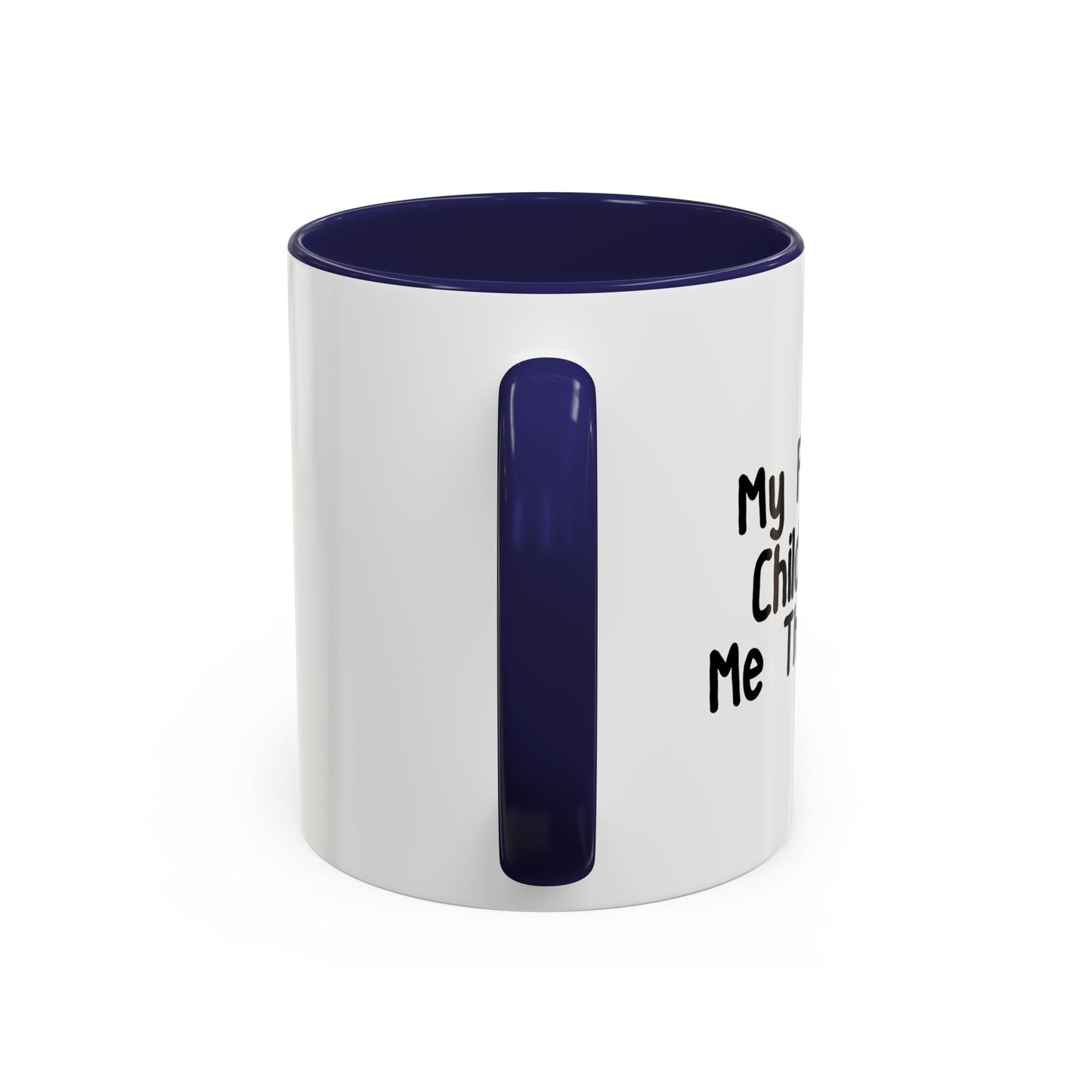 MY FAVORITE CHILD GAVE ME THIS SHIRT Accent BiColor Funny Sarcastic Mug